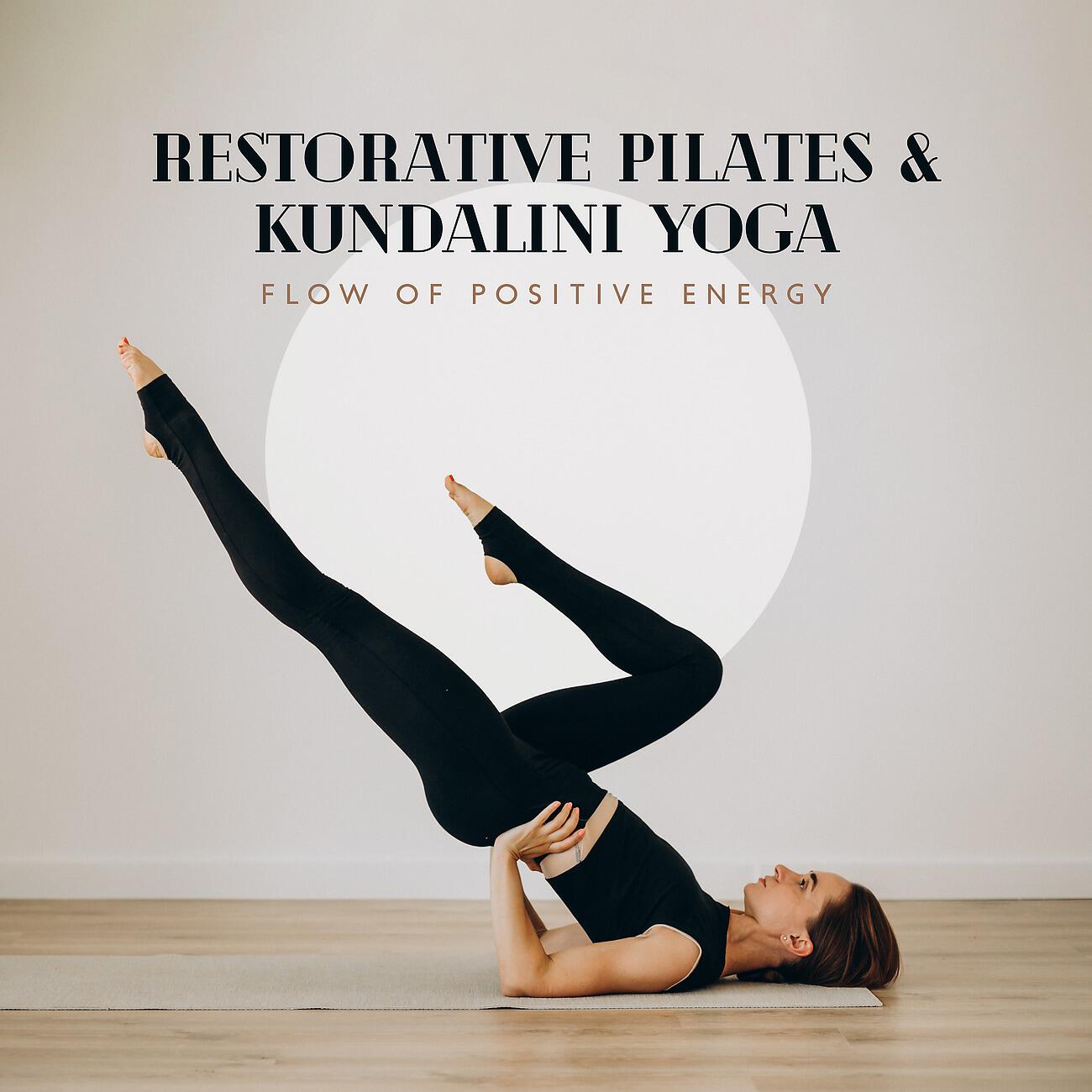 Релиз Restorative Pilates & Kundalini Yoga - Flow of Positive Energy