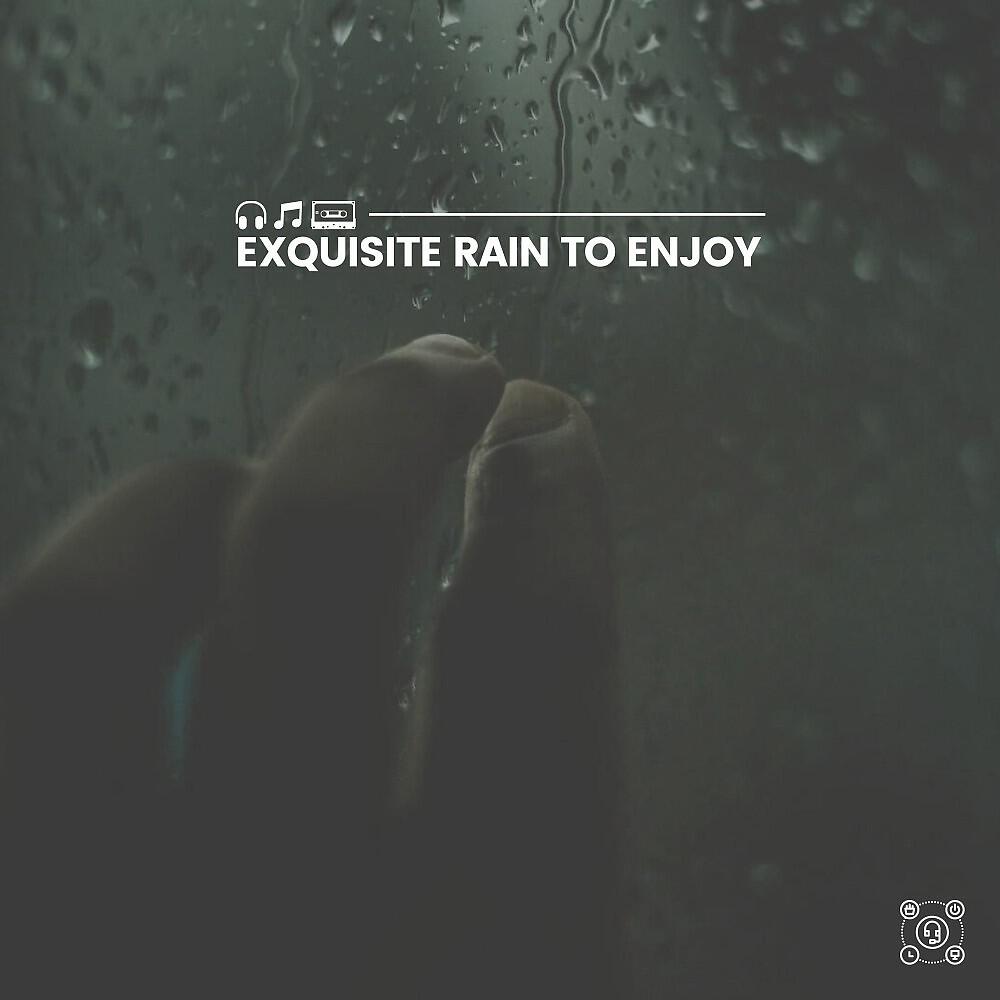 Релиз Exquisite Rain to Enjoy