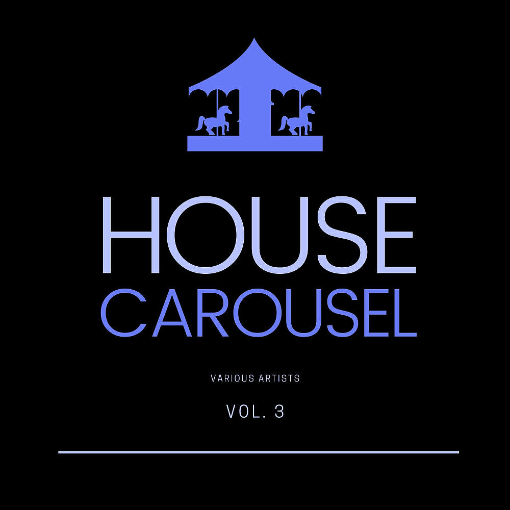 Релиз House Carousel, Vol. 3