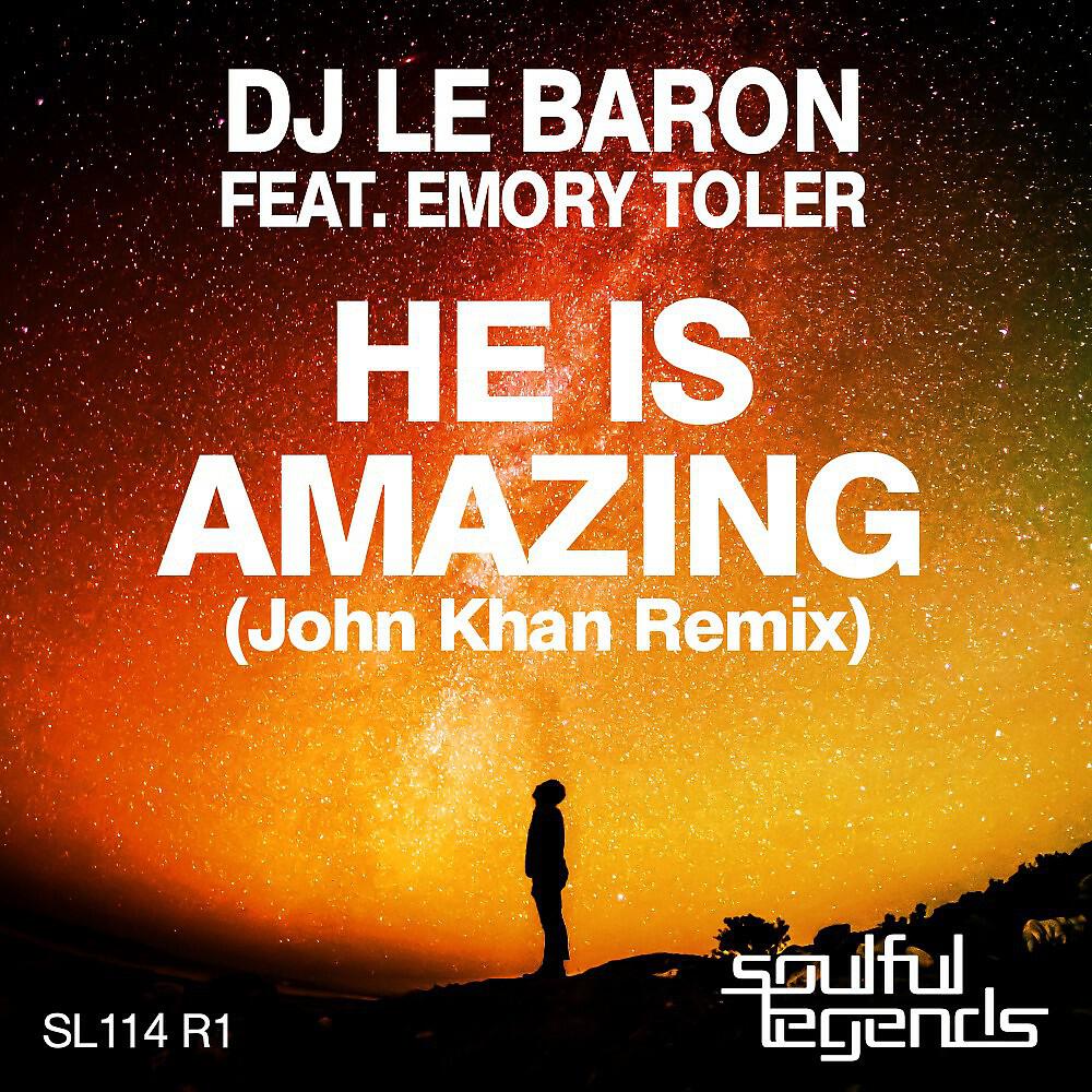 Релиз He Is Amazing (John Khan Remix)