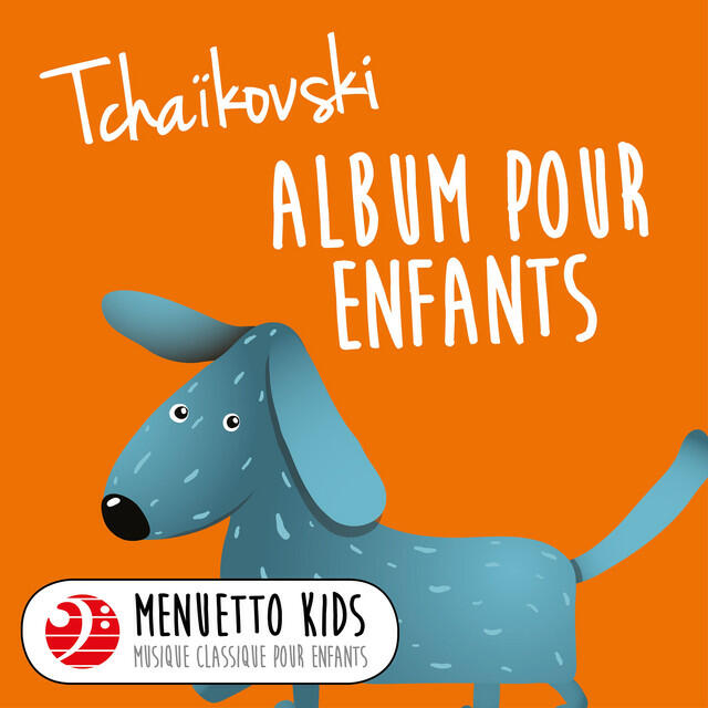 Релиз Tchaïkovski: Album pour enfants, Op. 39 (Menuetto Kids - Musique classique pour enfants)