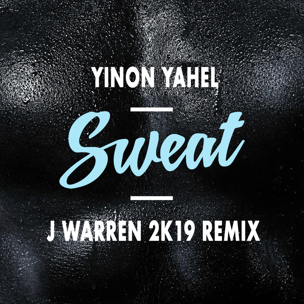 Релиз Sweat (J Warren 2k19 Remix)
