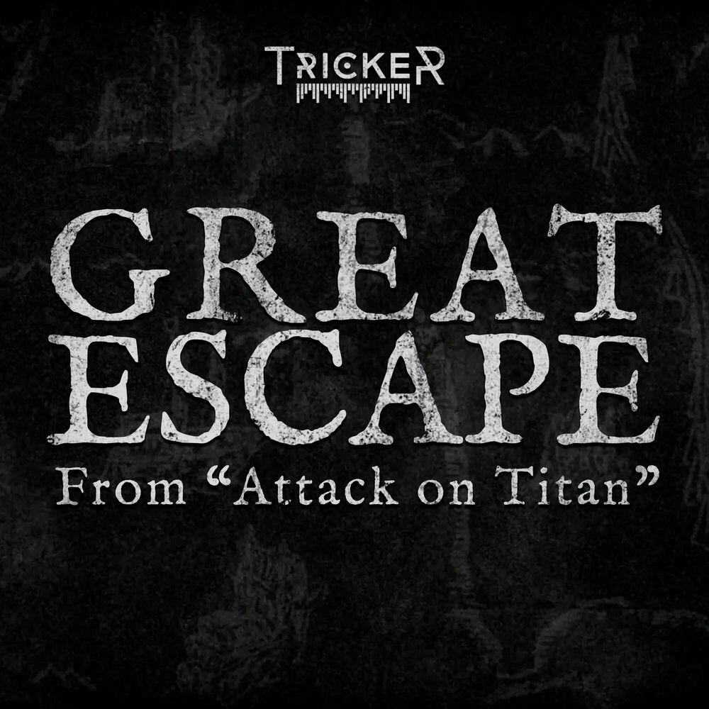 Релиз Great Escape (From "Attack on Titan")
