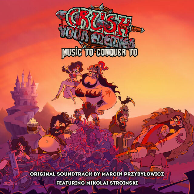 Релиз Crush Your Enemies (Music To Conquer To) [Original Game Soundtrack]
