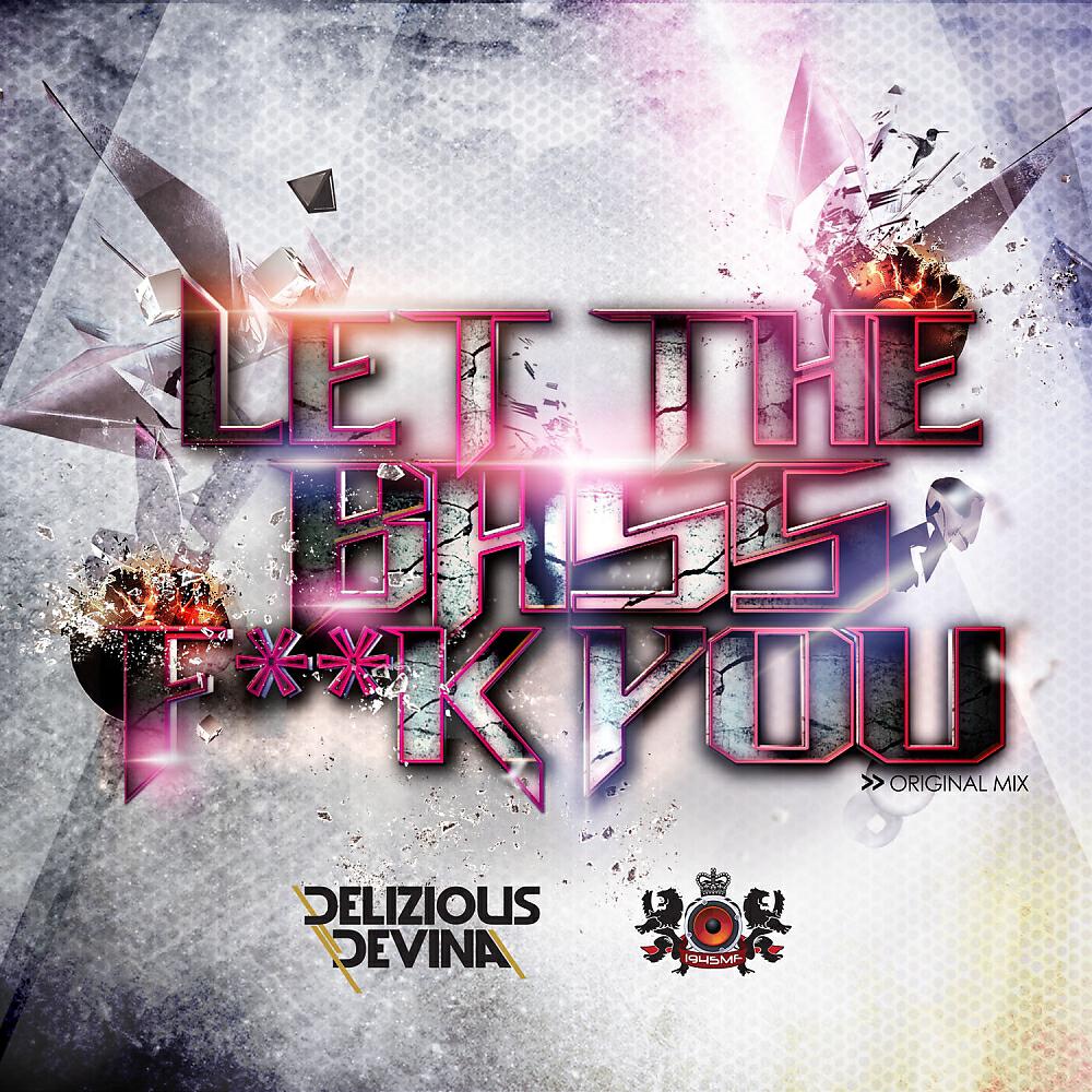 Релиз Let The Bass Fuck You