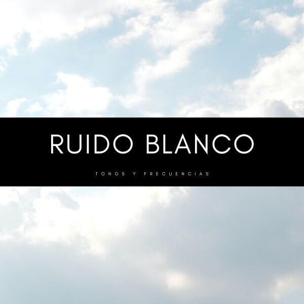 Релиз Ruido Blanco: Tonos y Frecuencias