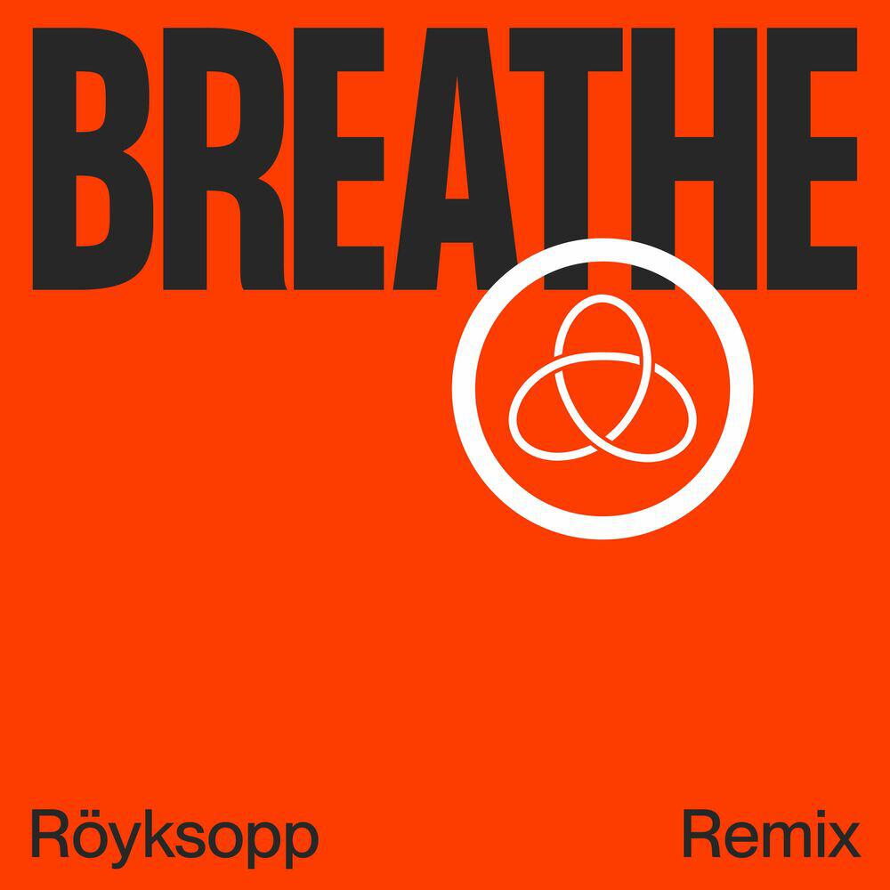 Релиз Breathe (Röyksopp Remix)