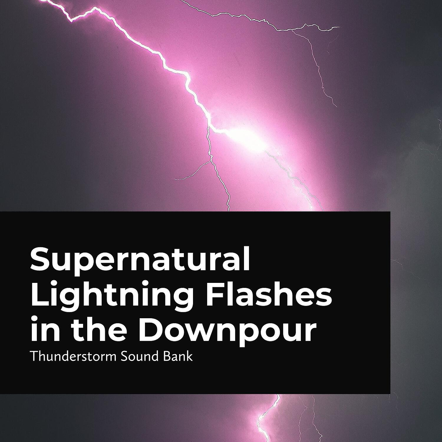 Постер альбома Supernatural Lightning Flashes in the Downpour