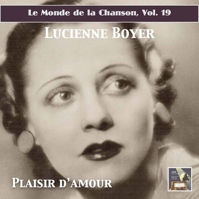 Релиз Le Monde de la Chanson, Vol. 19: Parlez-moi d'amour – Chansons essentielles de Lucienne Boyer (Digital Remaster)