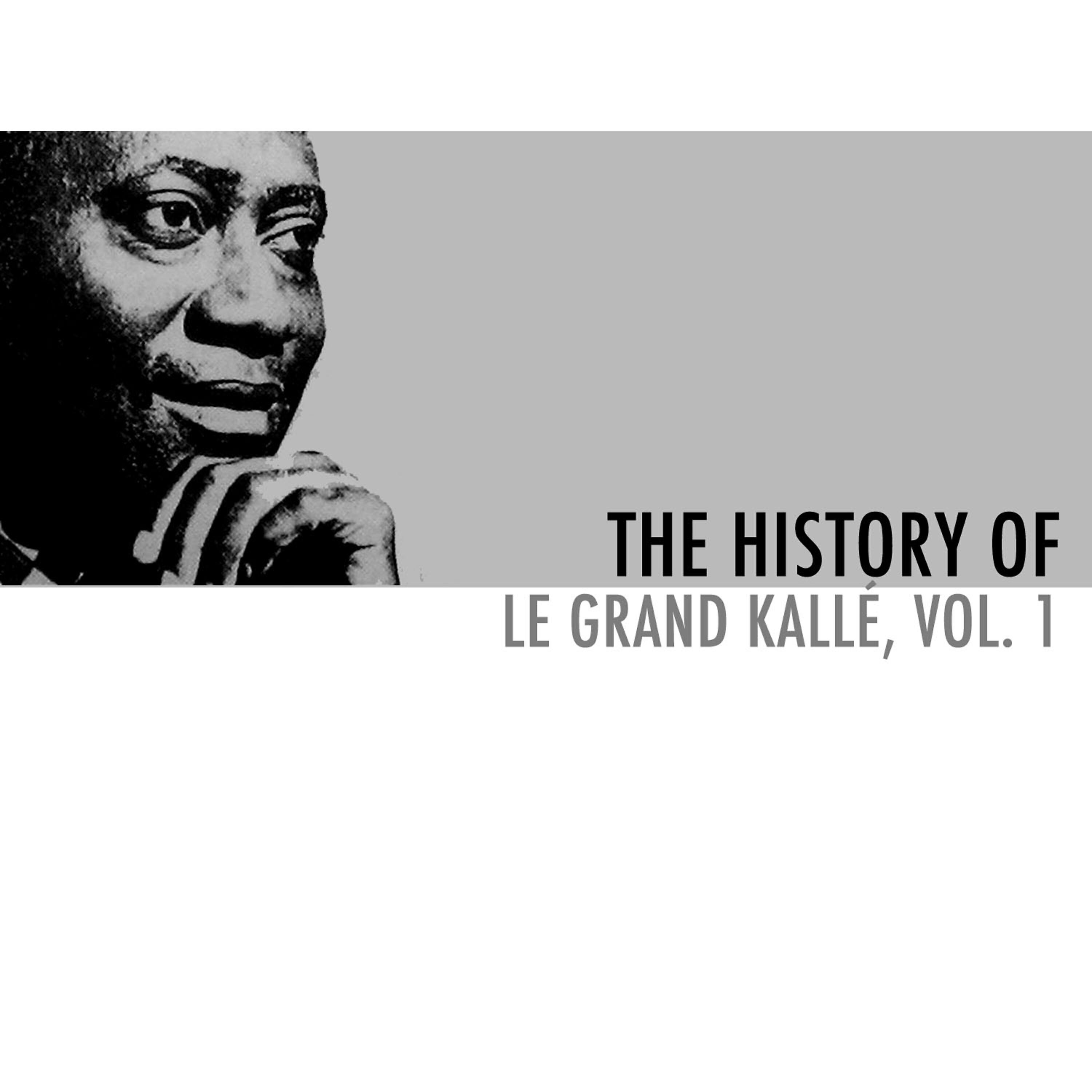 Релиз The History Of Le Grand Kallé, Vol. 1
