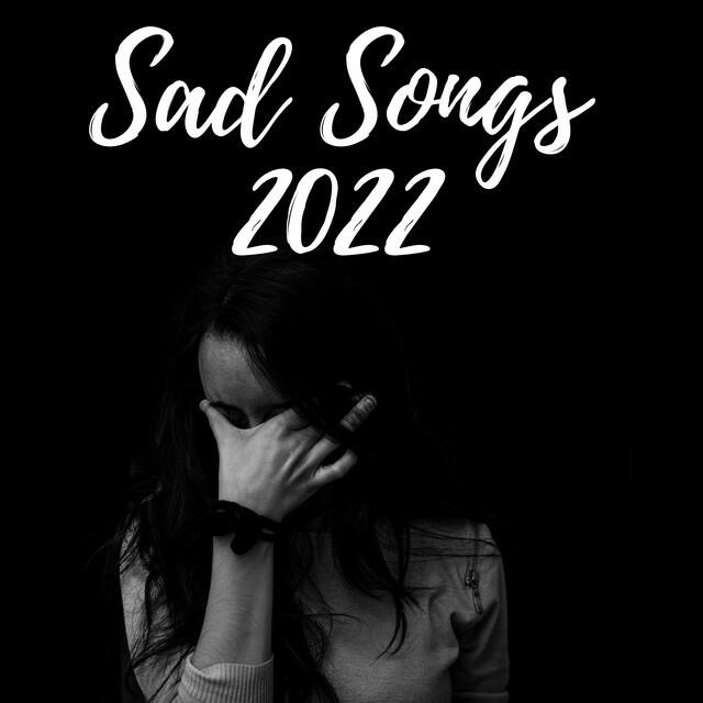 Постер альбома Sad Songs 2022