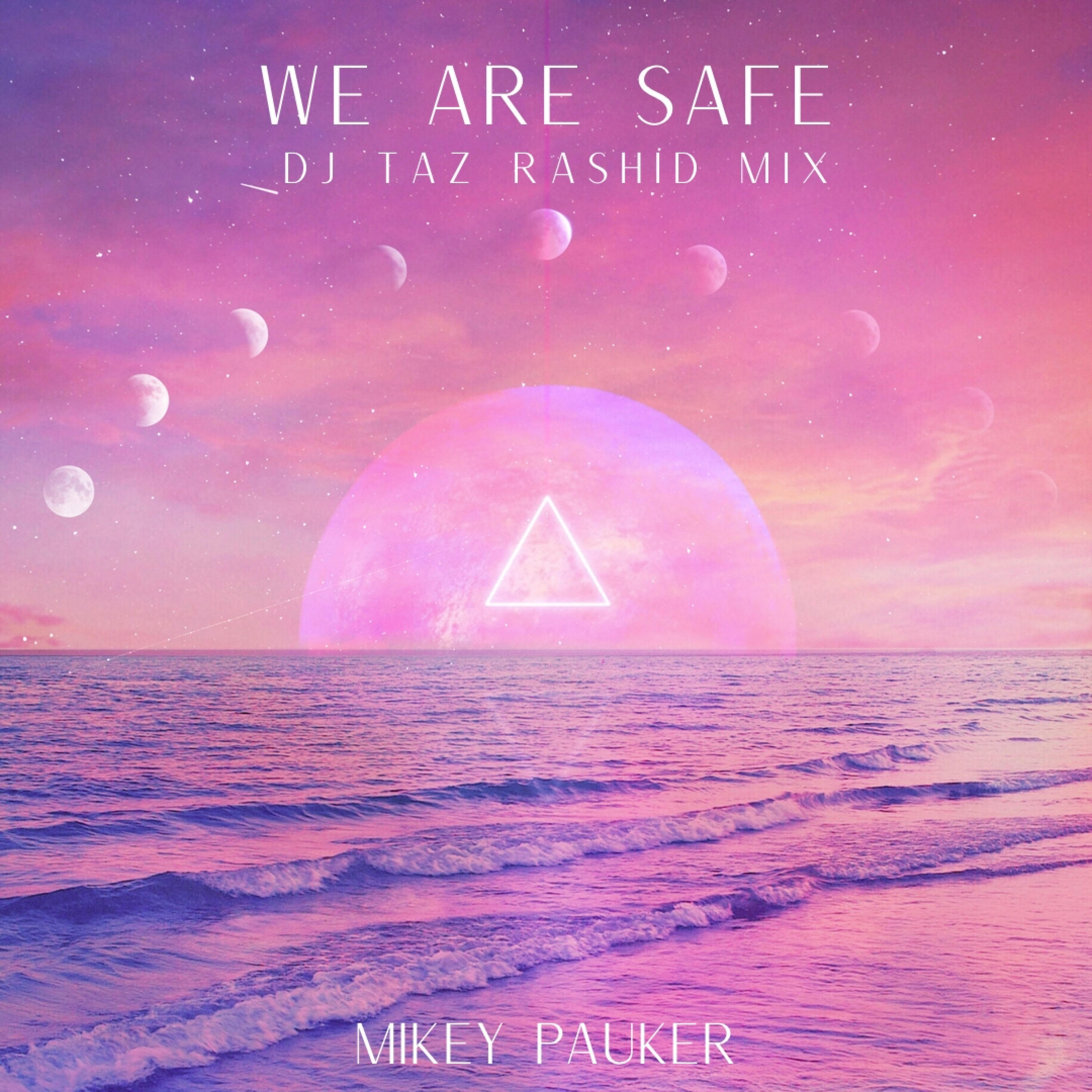 Релиз We Are Safe (DJ Taz Rashid Mix)
