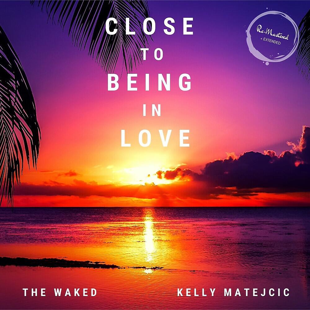 Релиз Close to Being In Love