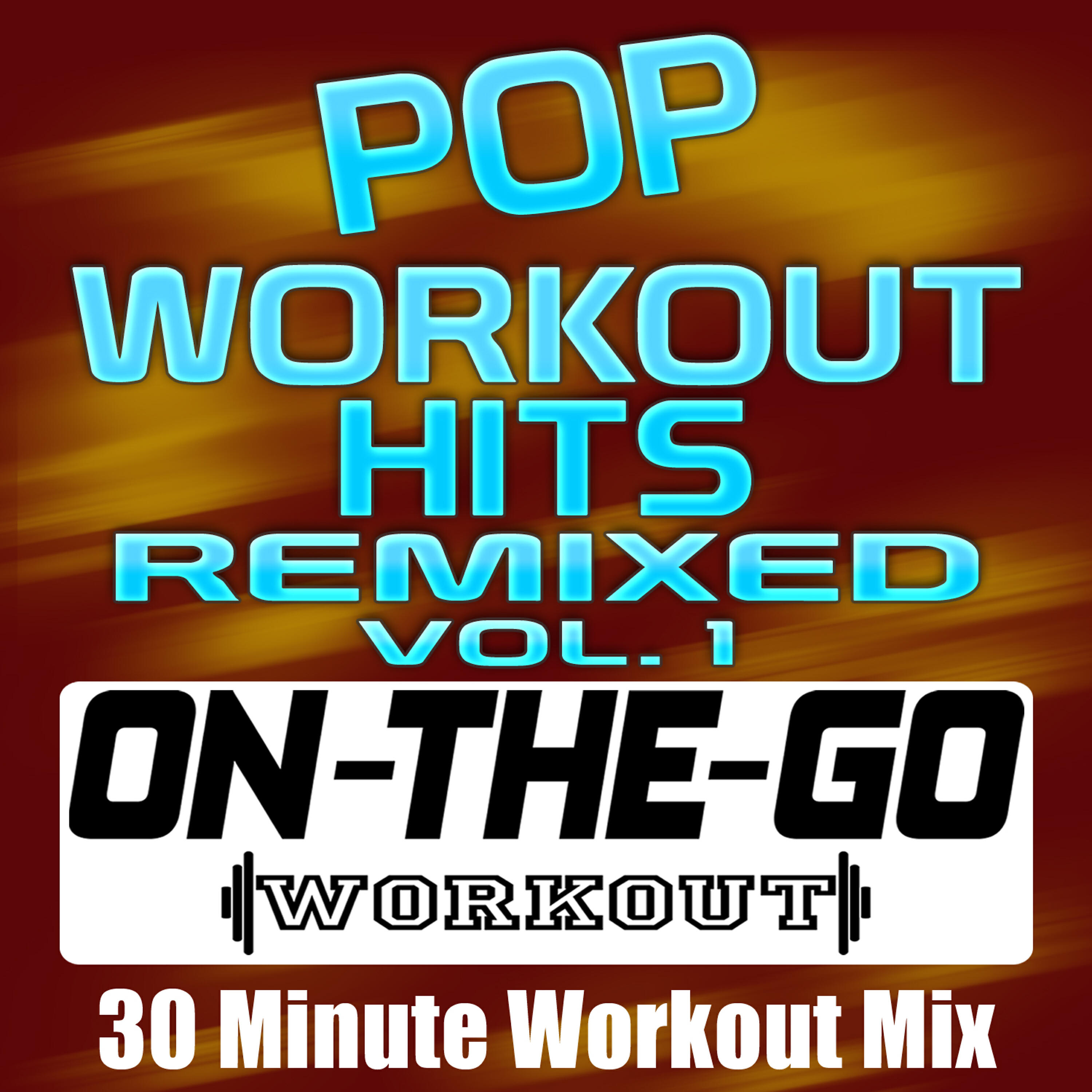 Релиз Pop Workout Hits Remixed Vol. 1 - 30 Minute Workout Mix