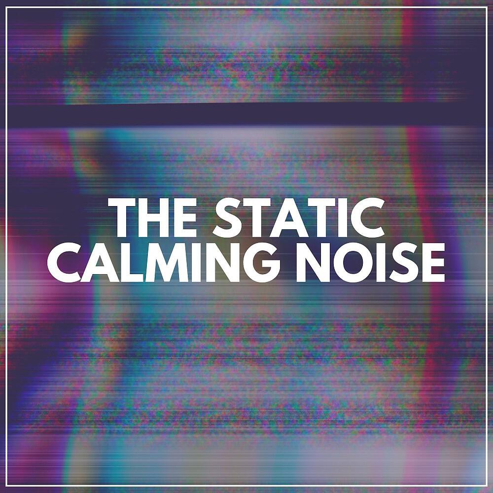 Релиз The Static Calming Noise