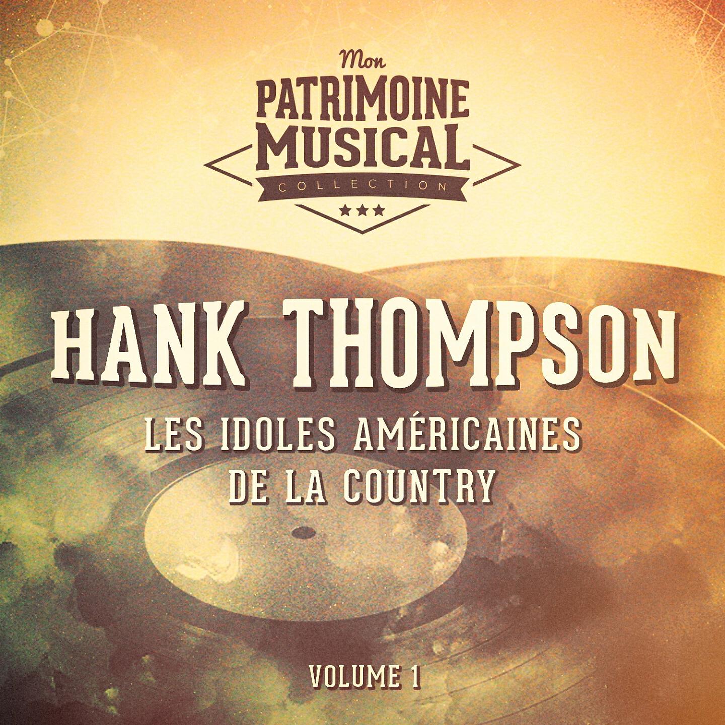 Релиз Les Idoles Américaines De La Country: Hank Thompson, Vol. 1