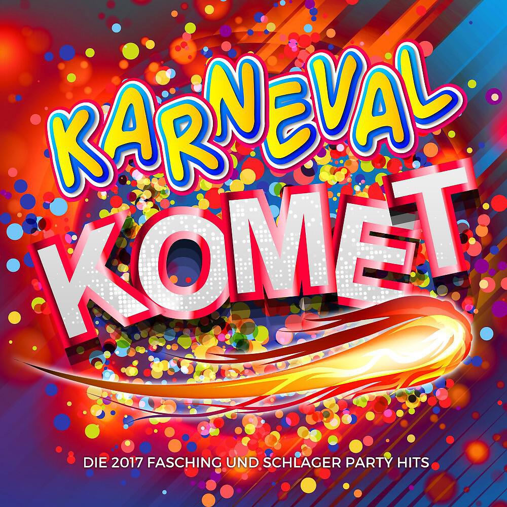 Релиз Karneval Komet - Die 2017 Fasching und Schlager Party Hits