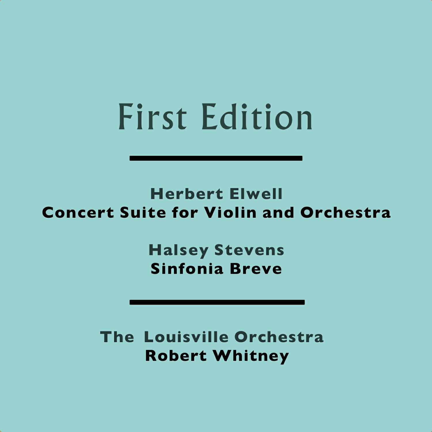 Релиз Herbert Elwell: Concert Suite for Violin and Orchestra - Halsey Stevens: Sinfonia Breve