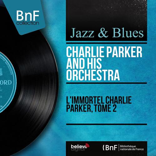 Релиз L'immortel Charlie Parker, Tome 2 (Mono Version)