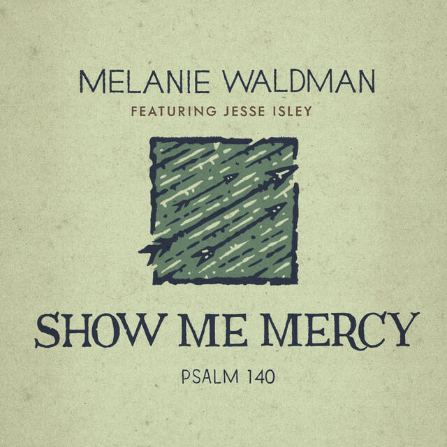 Релиз Show Me Mercy (Psalm 140)feat. Jesse Isley