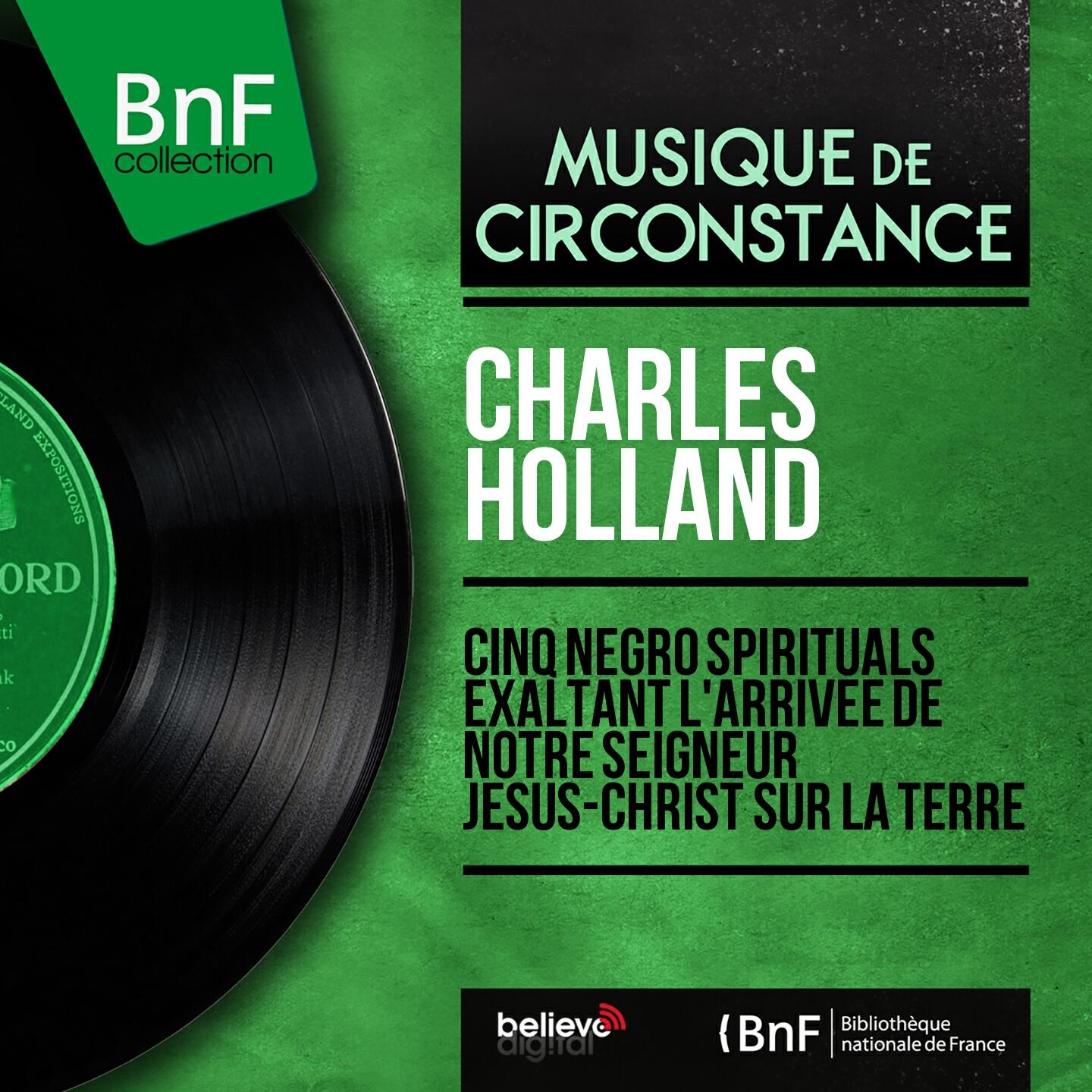 Релиз Cinq negro spirituals exaltant l'arrivée de Notre Seigneur Jésus-Christ sur la Terre (Mono Version)