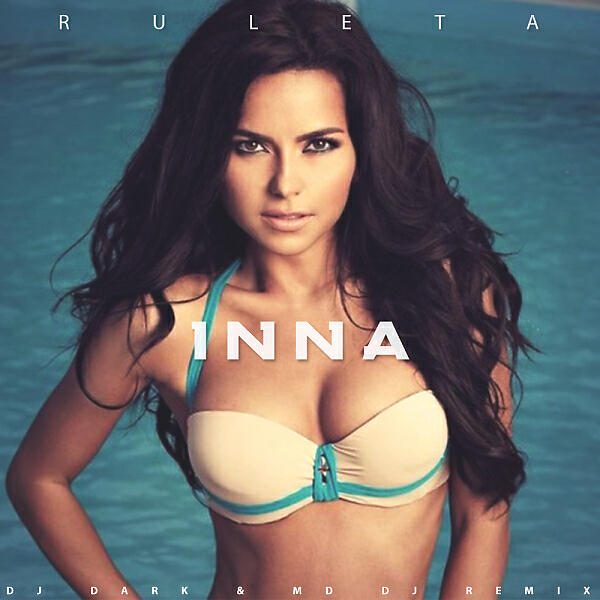 Inna & Dj Dark & MD DJ - Ruleta (Dj Dark & MD Dj Remix)