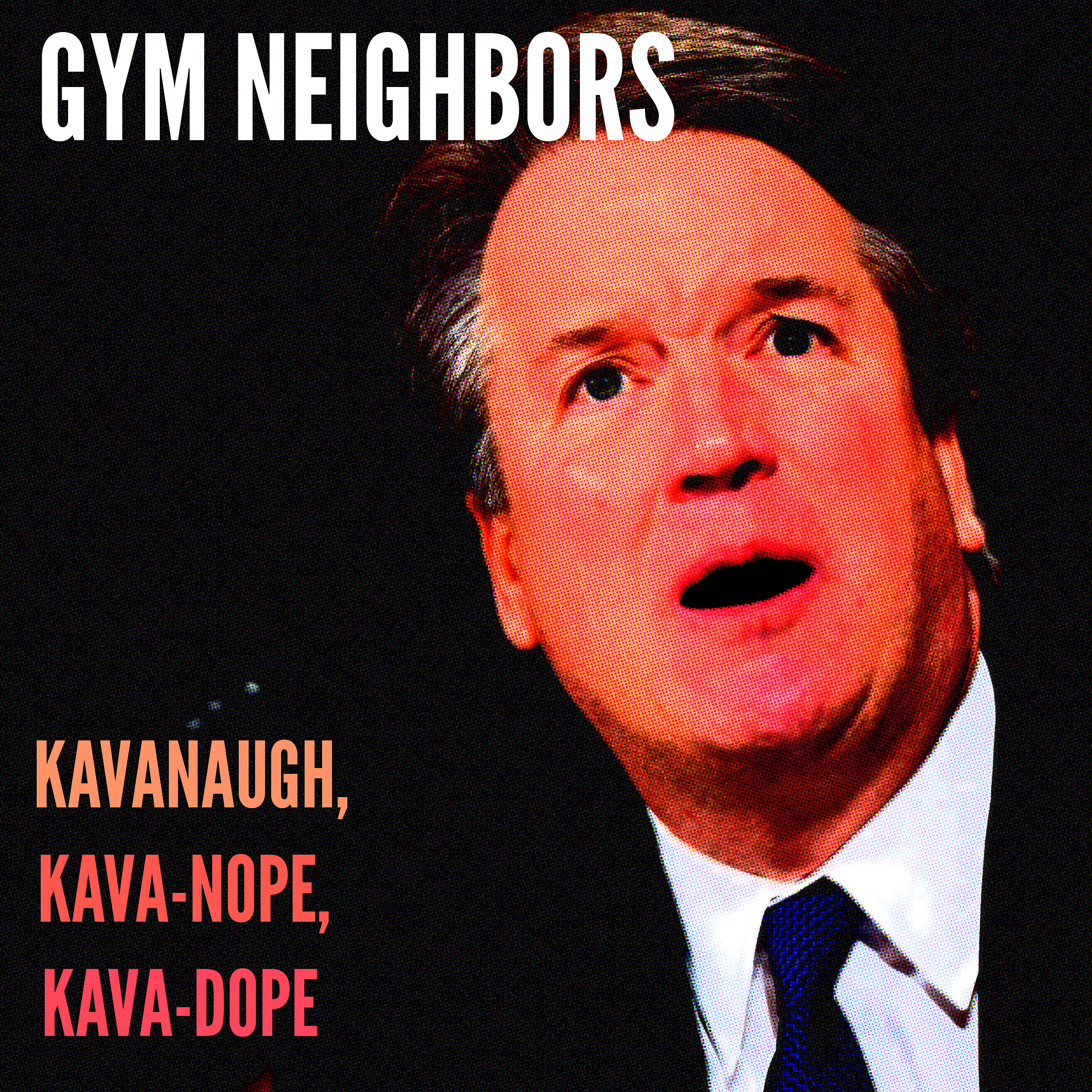 Релиз Kavanaugh, Kava-Nope, Kava-Dope