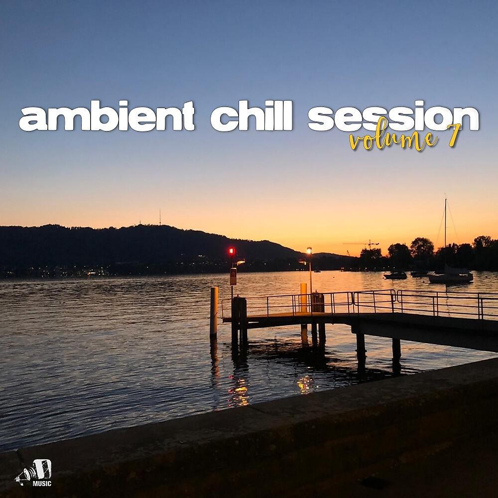 Релиз Ambient Chill Session, Vol. 7