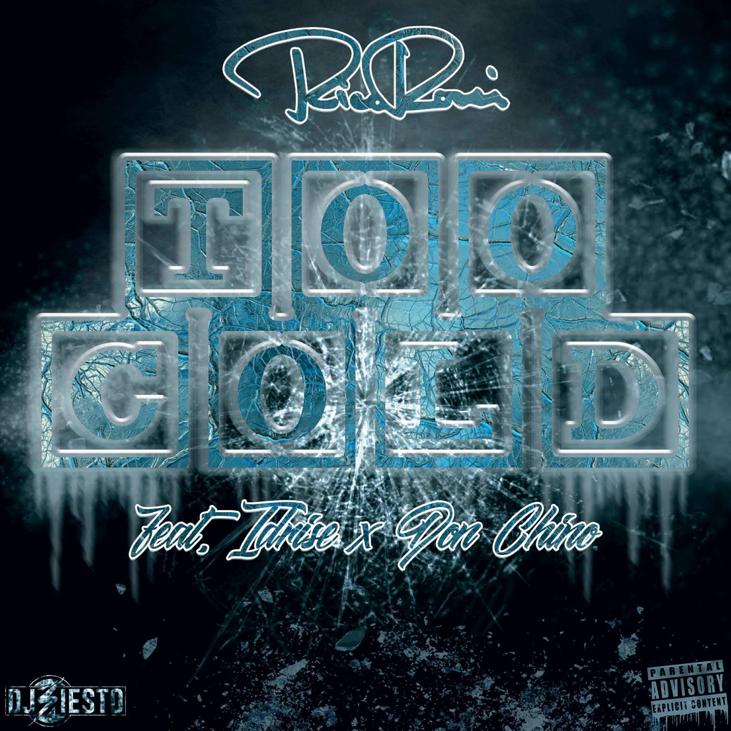 Релиз Too Cold (feat. Idrise & Don Chino)