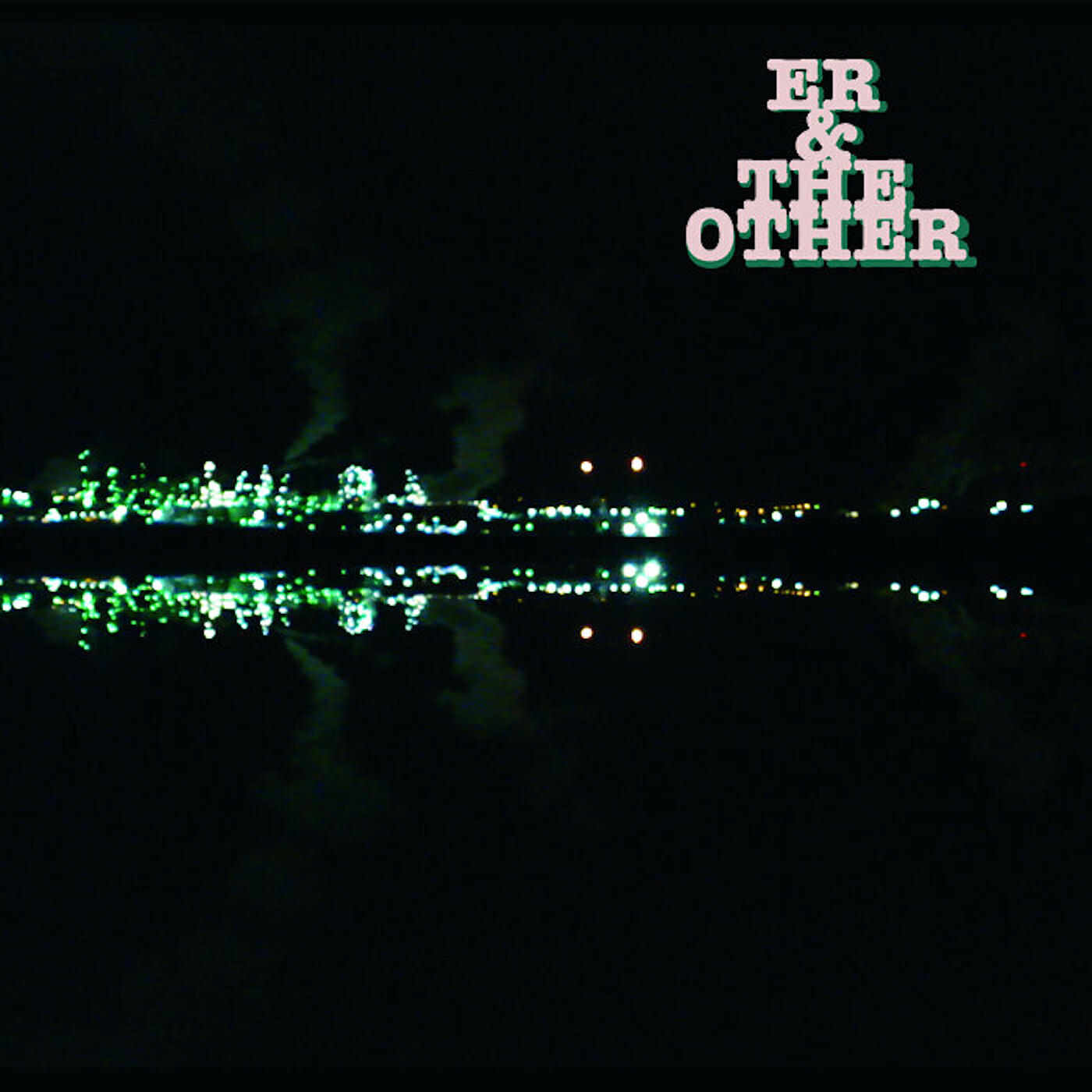Релиз Er & the Other