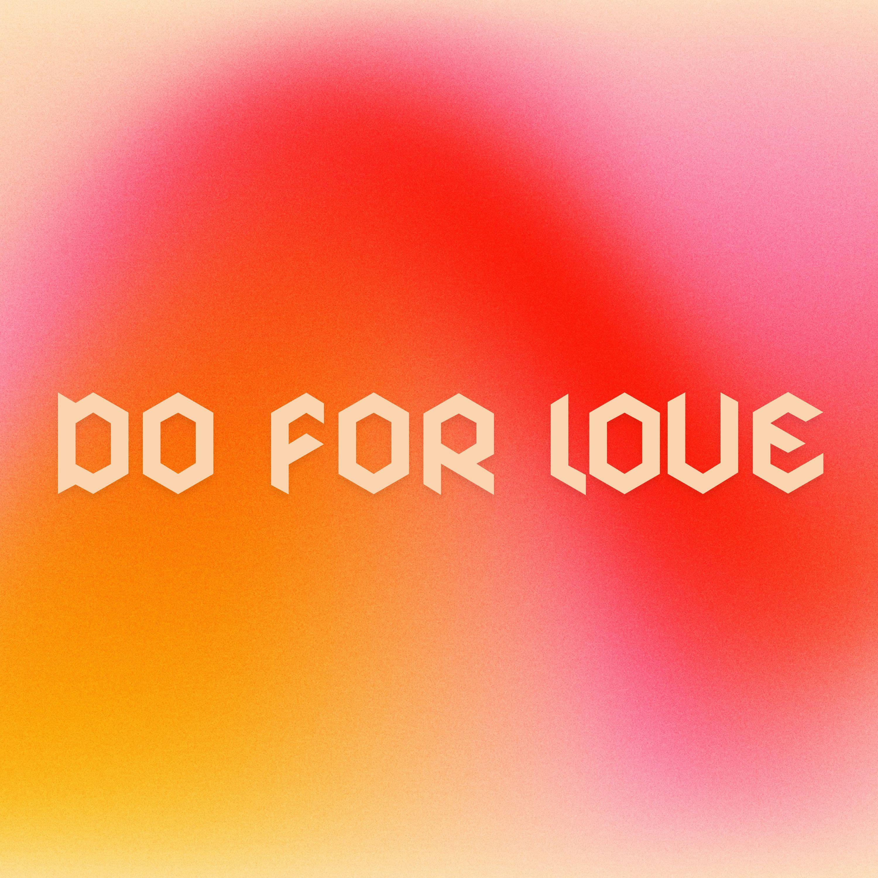 Релиз Do for Love