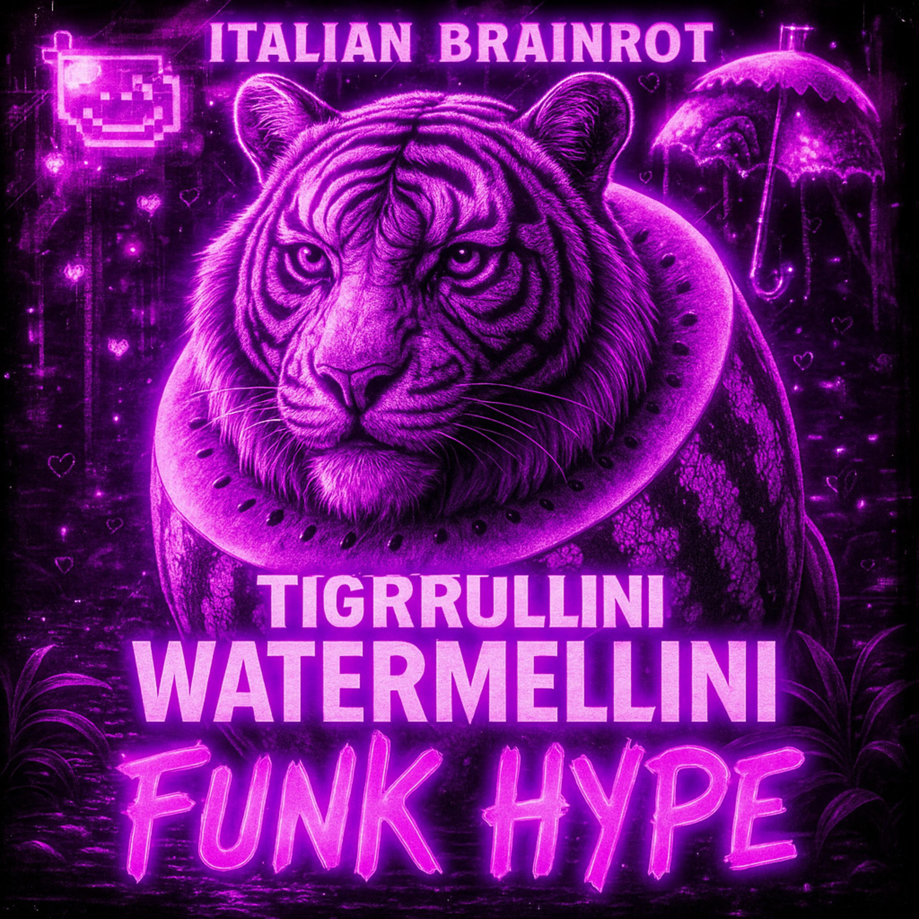 Релиз Italian Brainrot Tigrrullini Watermellini FUNK HYPE