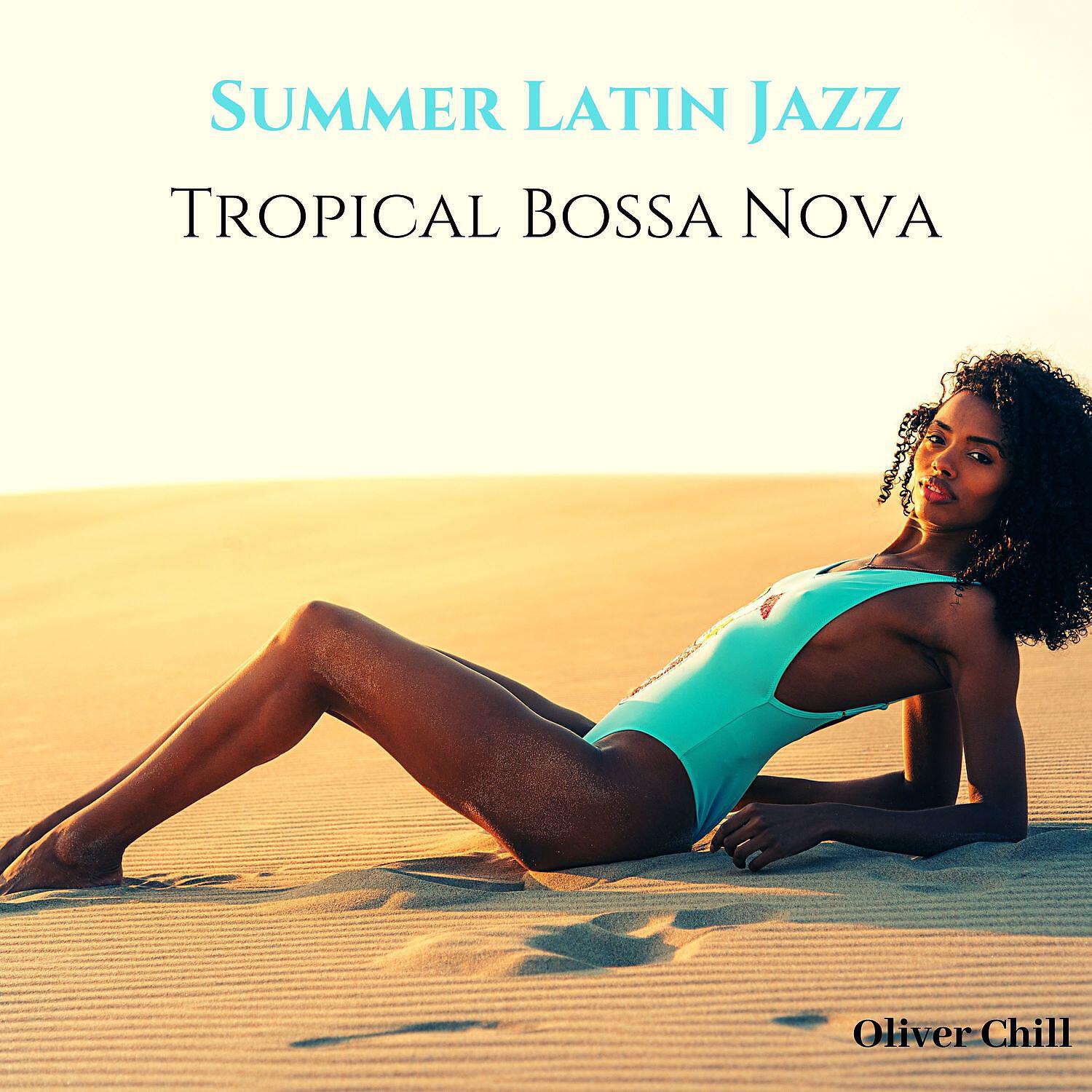 Релиз Summer Latin Jazz: Tropical Bossa Nova
