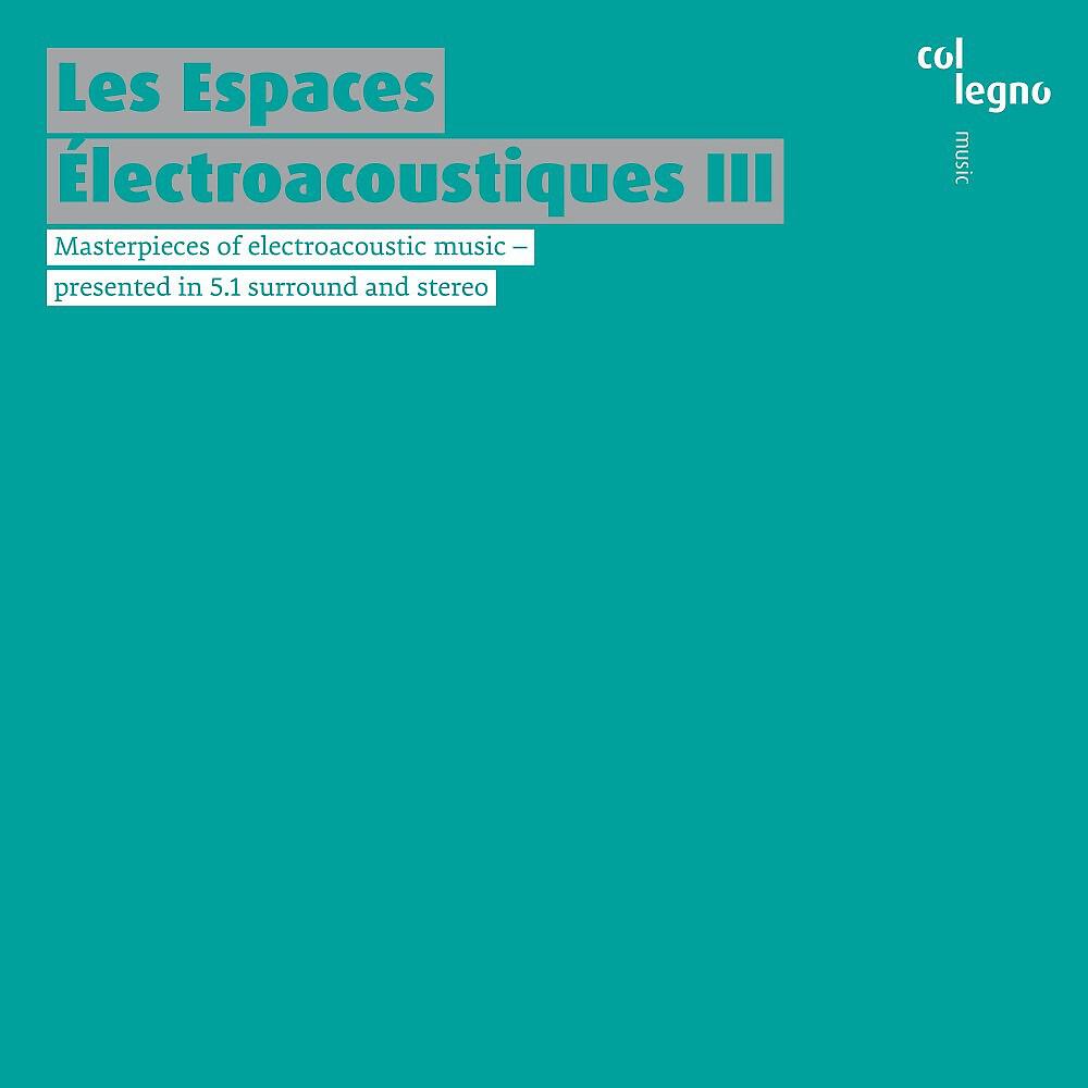 Релиз Les Espaces Électroacoustiques III