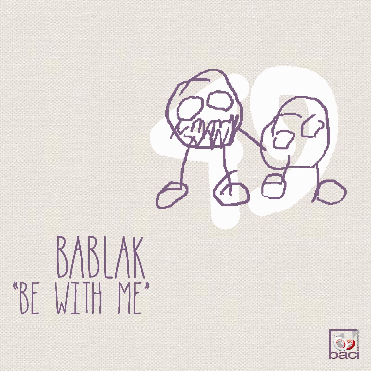 Альбом Be with Me исполнителя Bablak