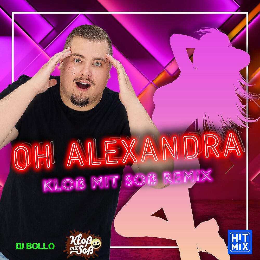 Релиз Oh Alexandra (Kloß mit Soß Remix)