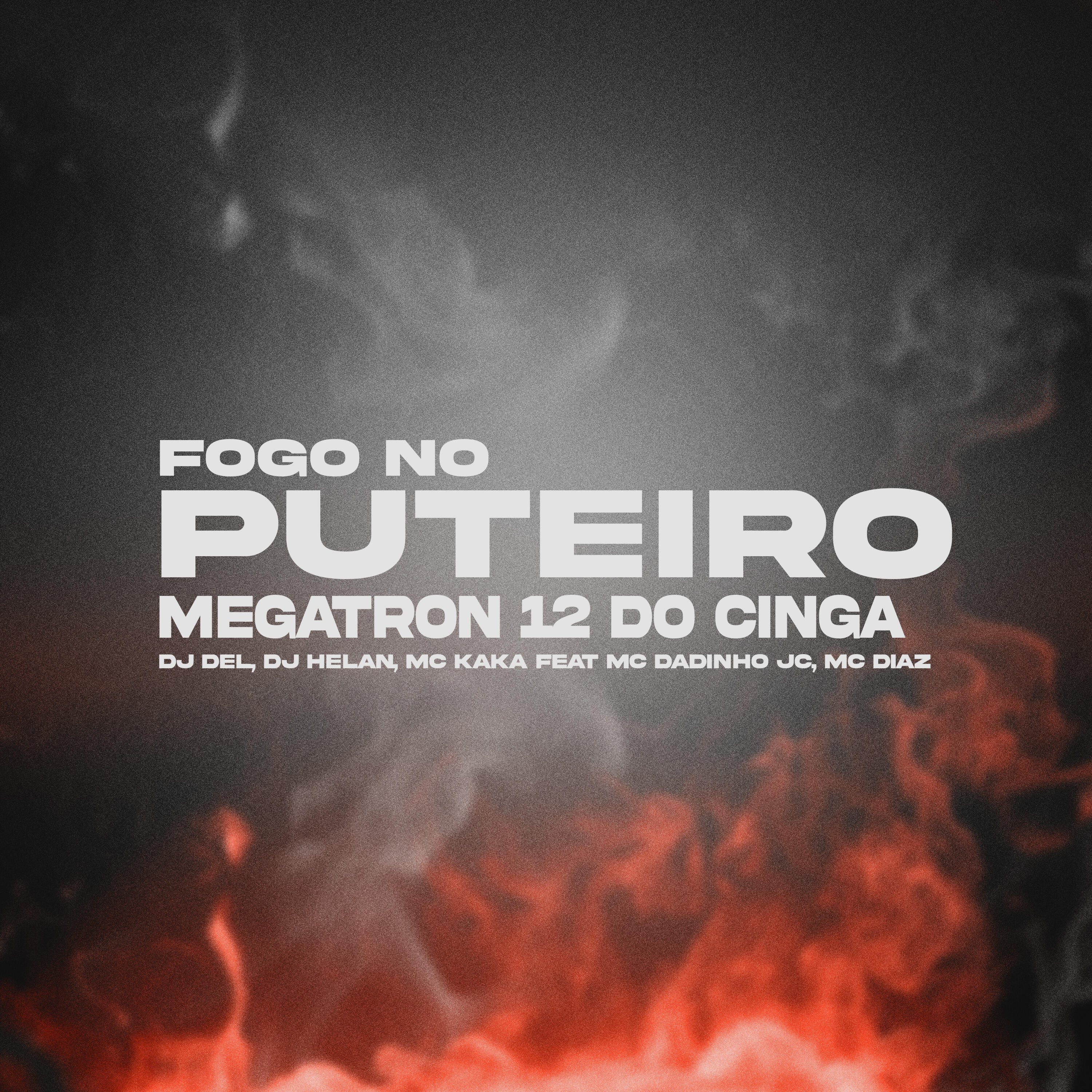 Релиз É Fogo no Puteiro, Megatron 12 do Cinga
