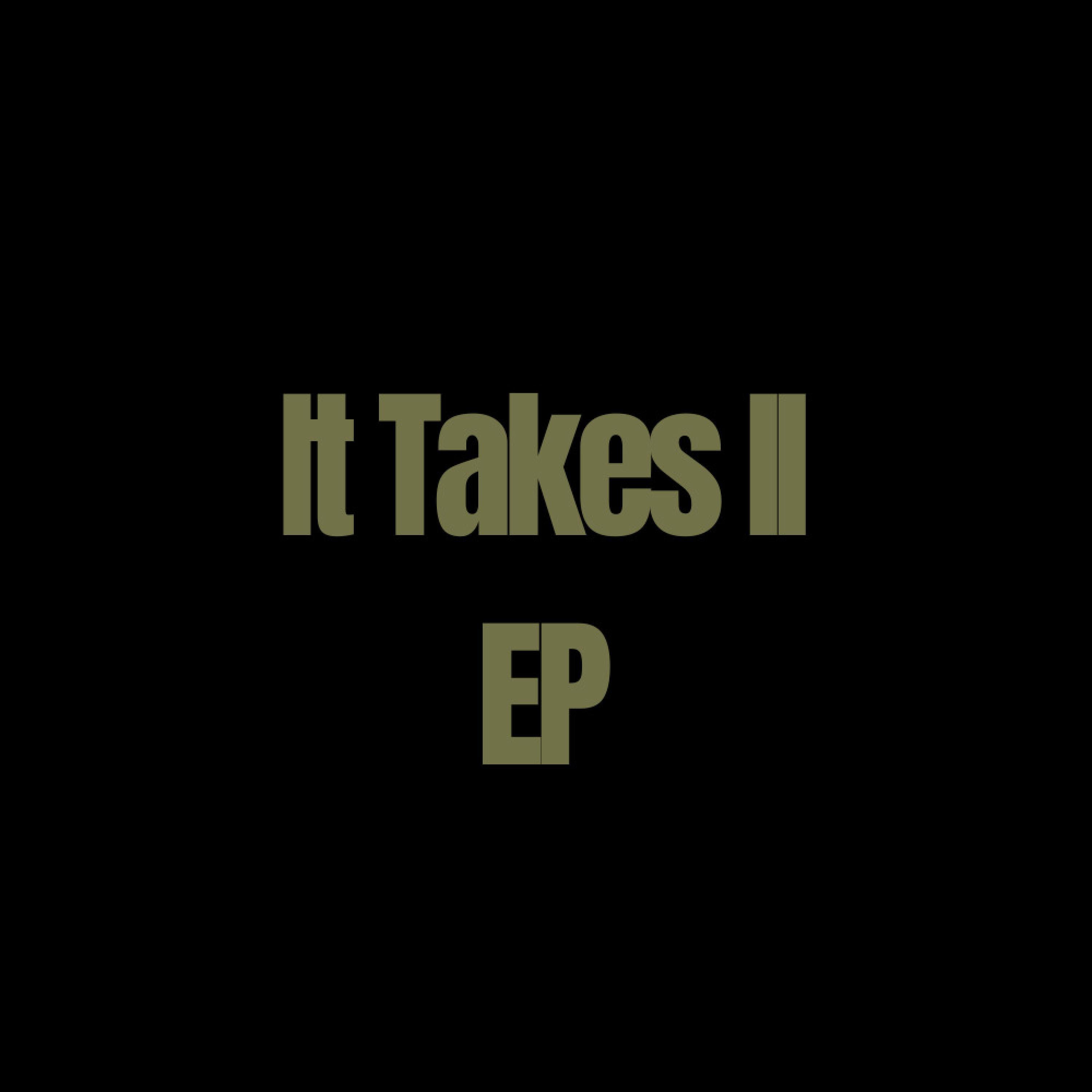Релиз It Takes II EP