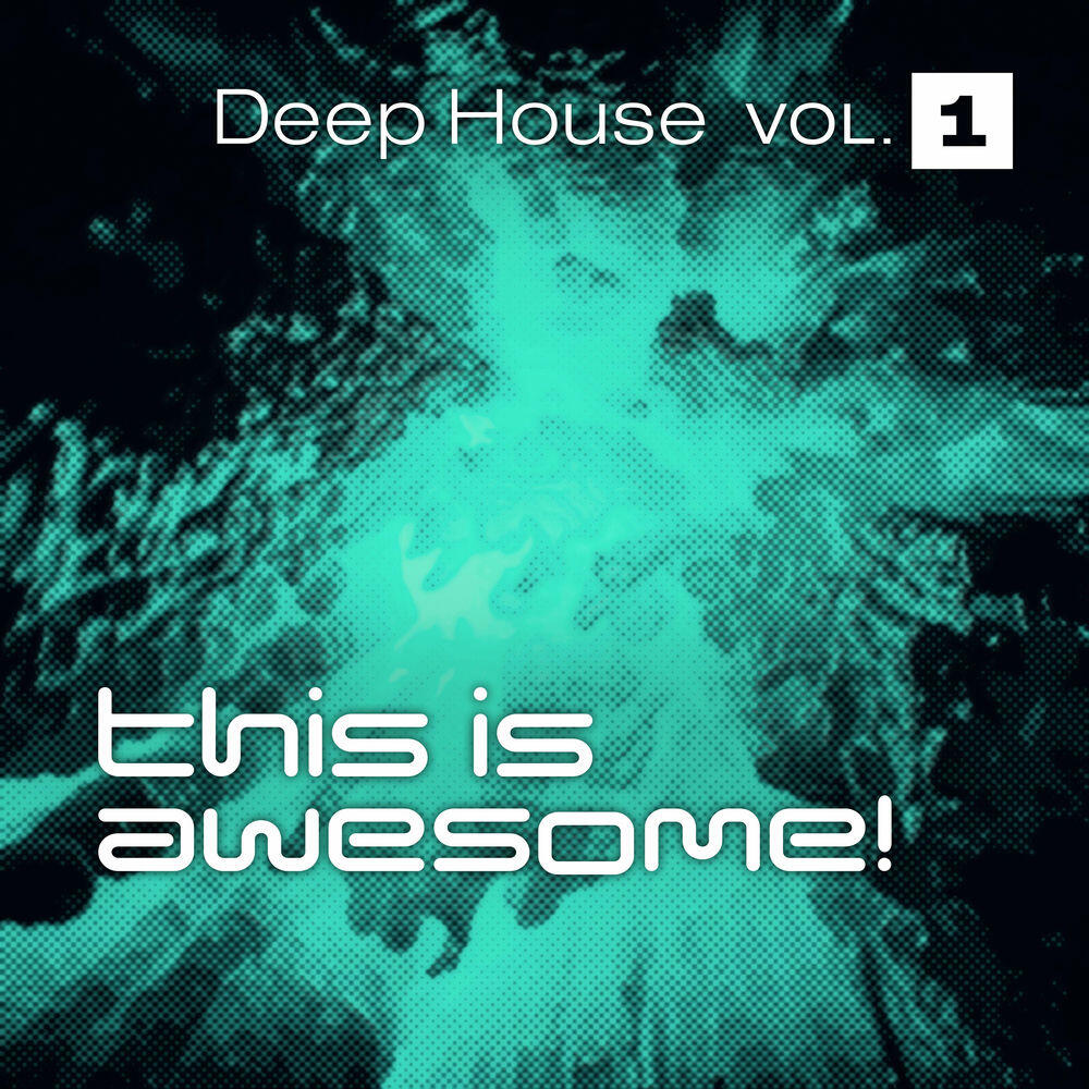 Релиз This is Awesome - Deep House Vol. 1