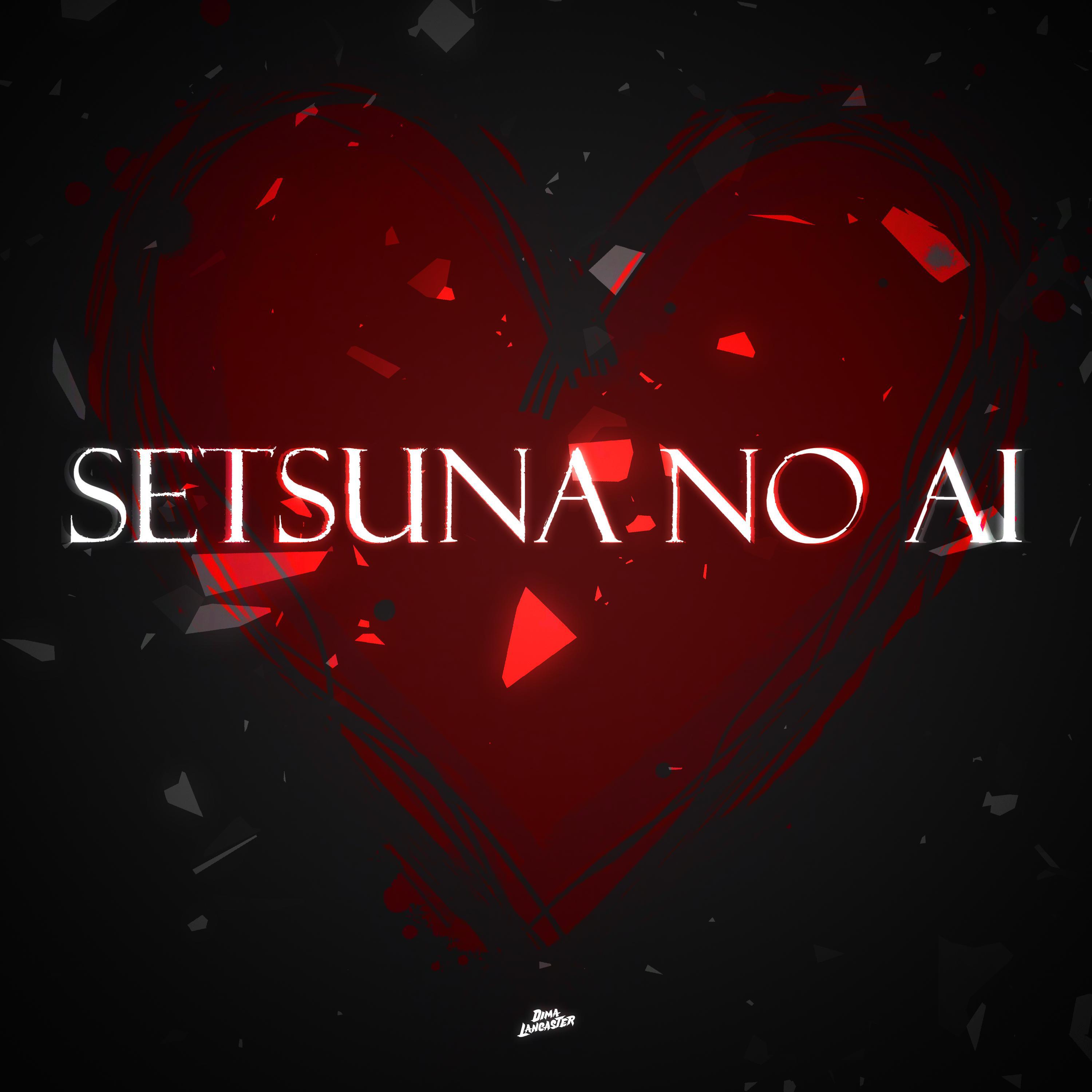 Релиз Setsuna no Ai (from "Bungo Stray Dogs")