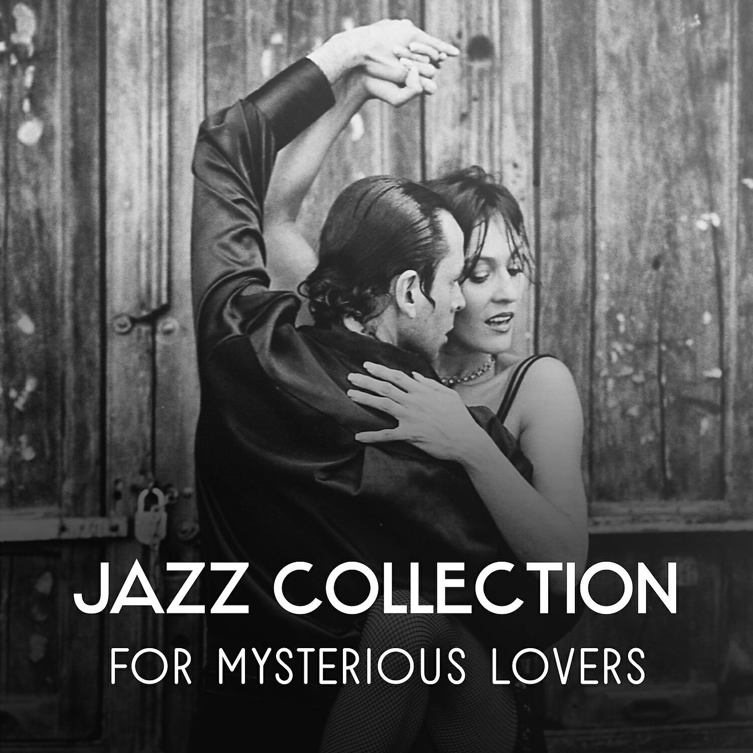 Релиз Jazz Collection for Mysterious Lovers – Passion and Sensuality, Instrumental Sounds for Intimate Moments and Night Together, Romantic Mood