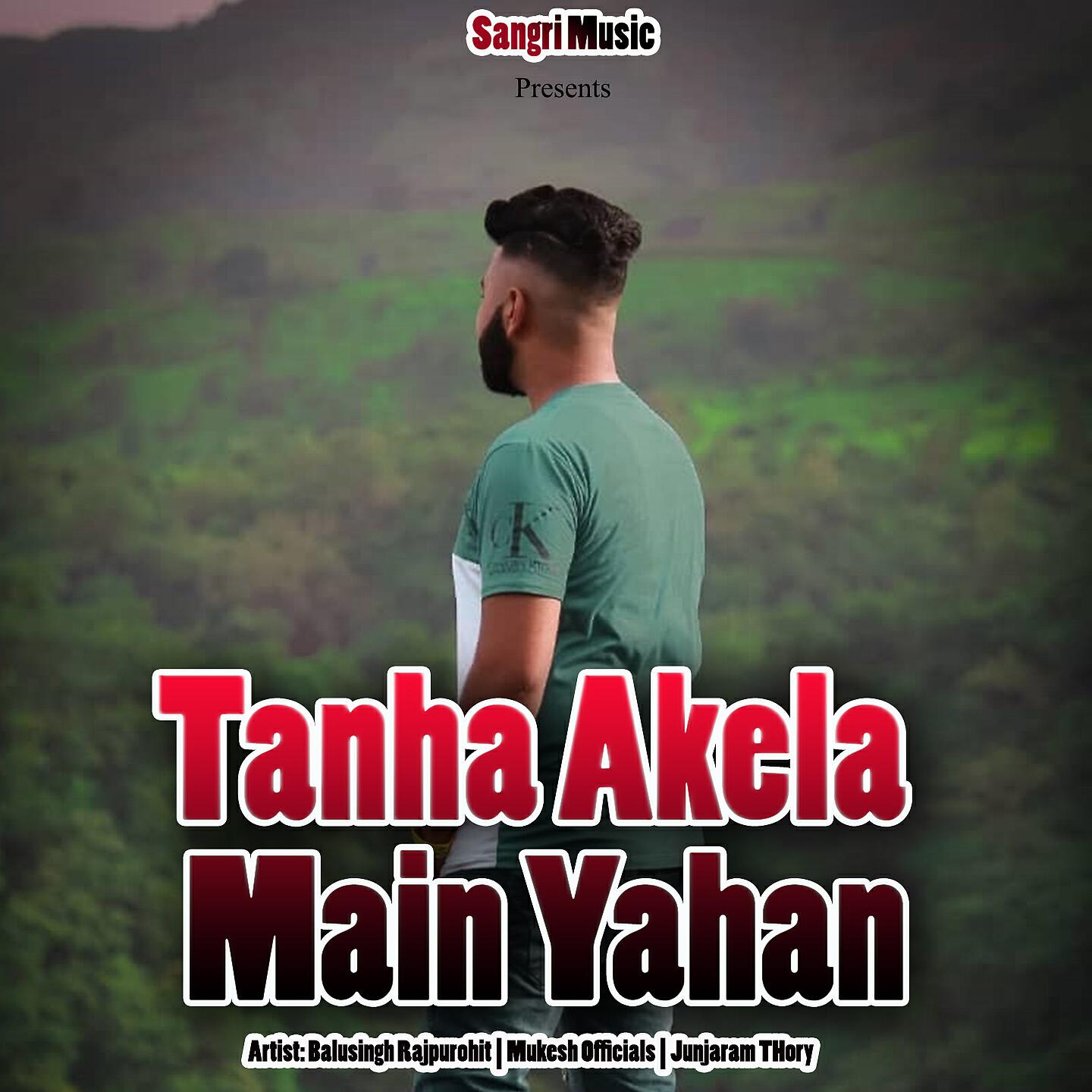 Релиз Tanha Akela Main Yahan