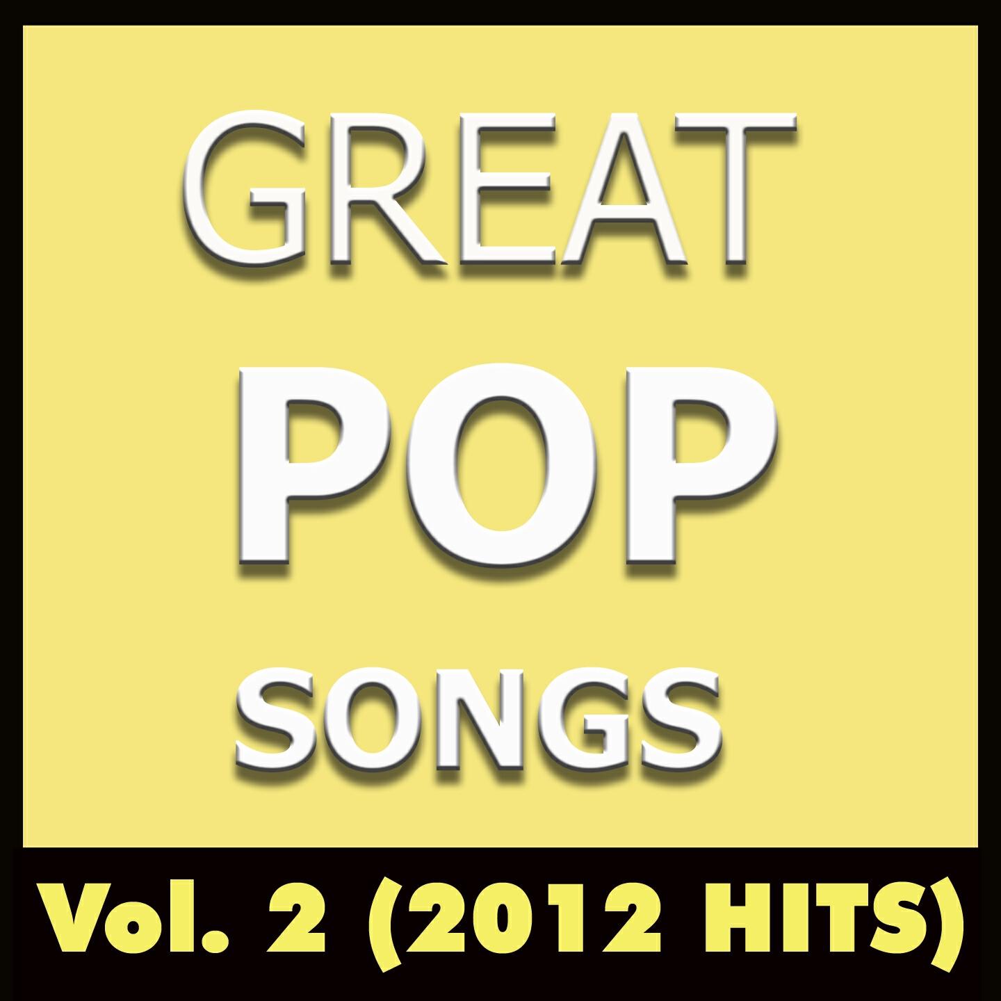 Релиз Great Pop Songs, Vol. 2 (2012 Hits)
