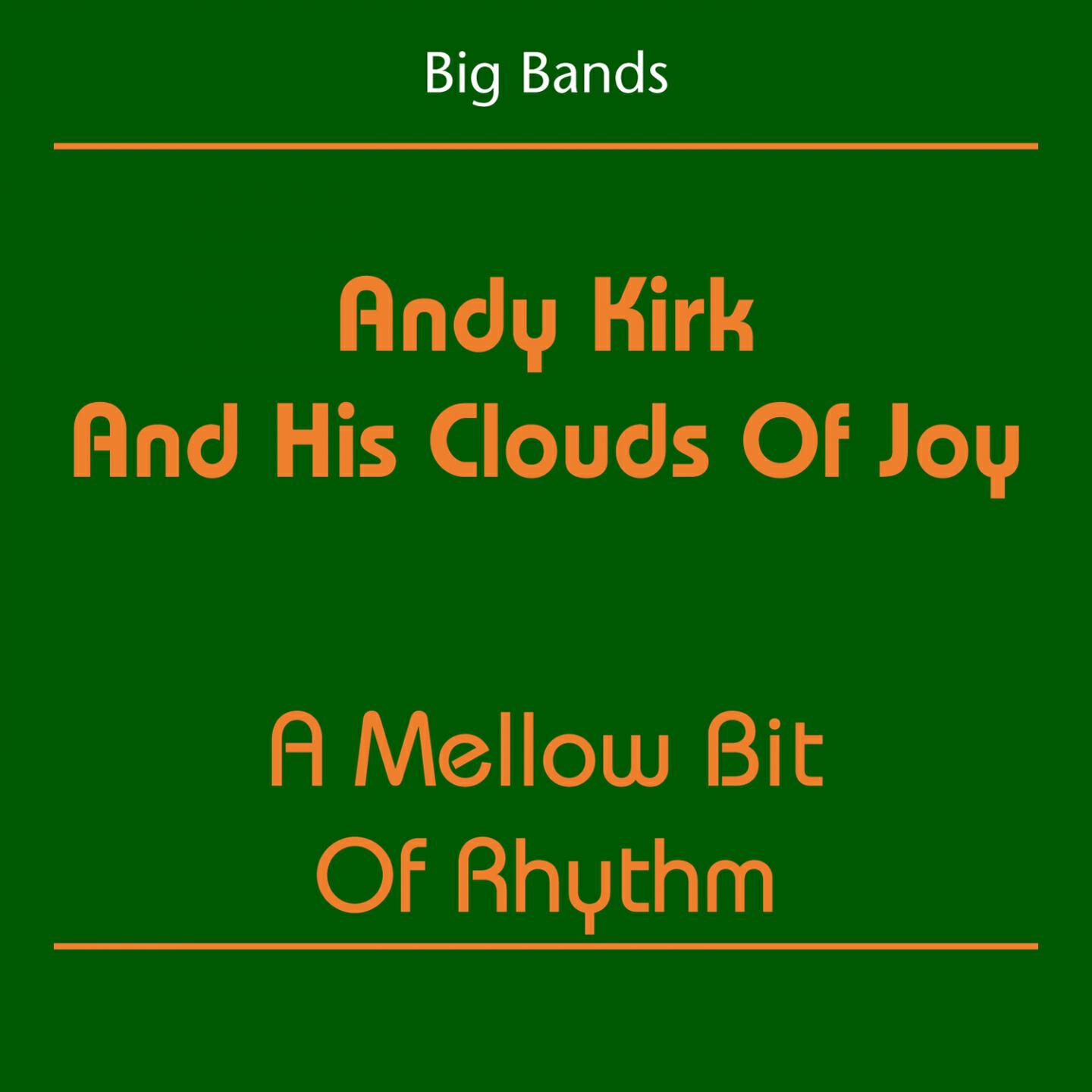 Релиз Big Bands (Andy Kirk And His Clouds Of Joy - A Mellow Bit Of Rhythm)