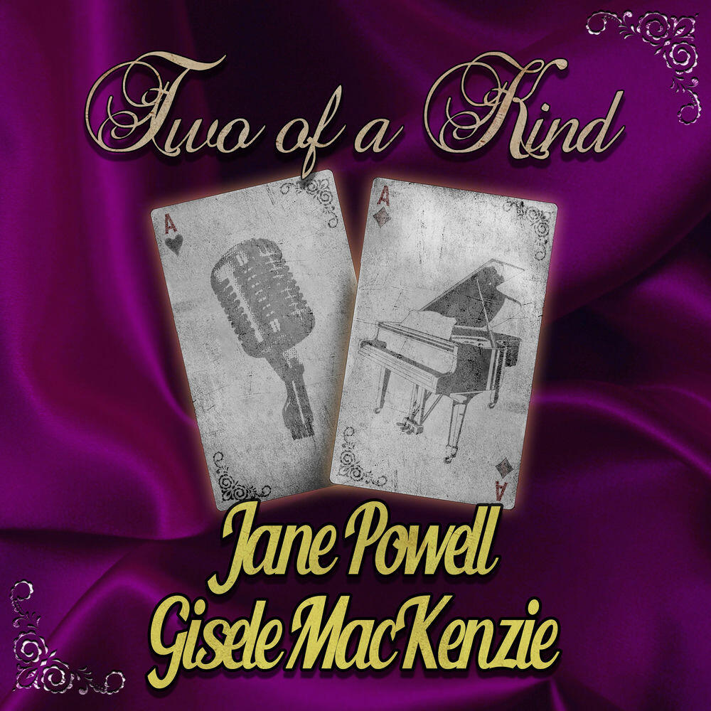Релиз Two of a Kind: Jane Powell & Gisele MacKenzie