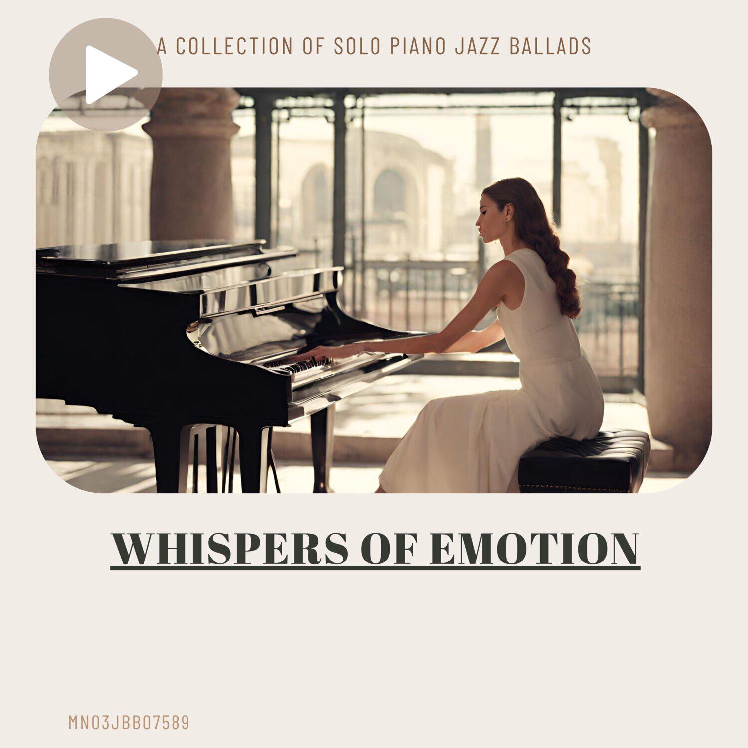 Релиз Whispers of Emotion: A Collection of Solo Piano Jazz Ballads