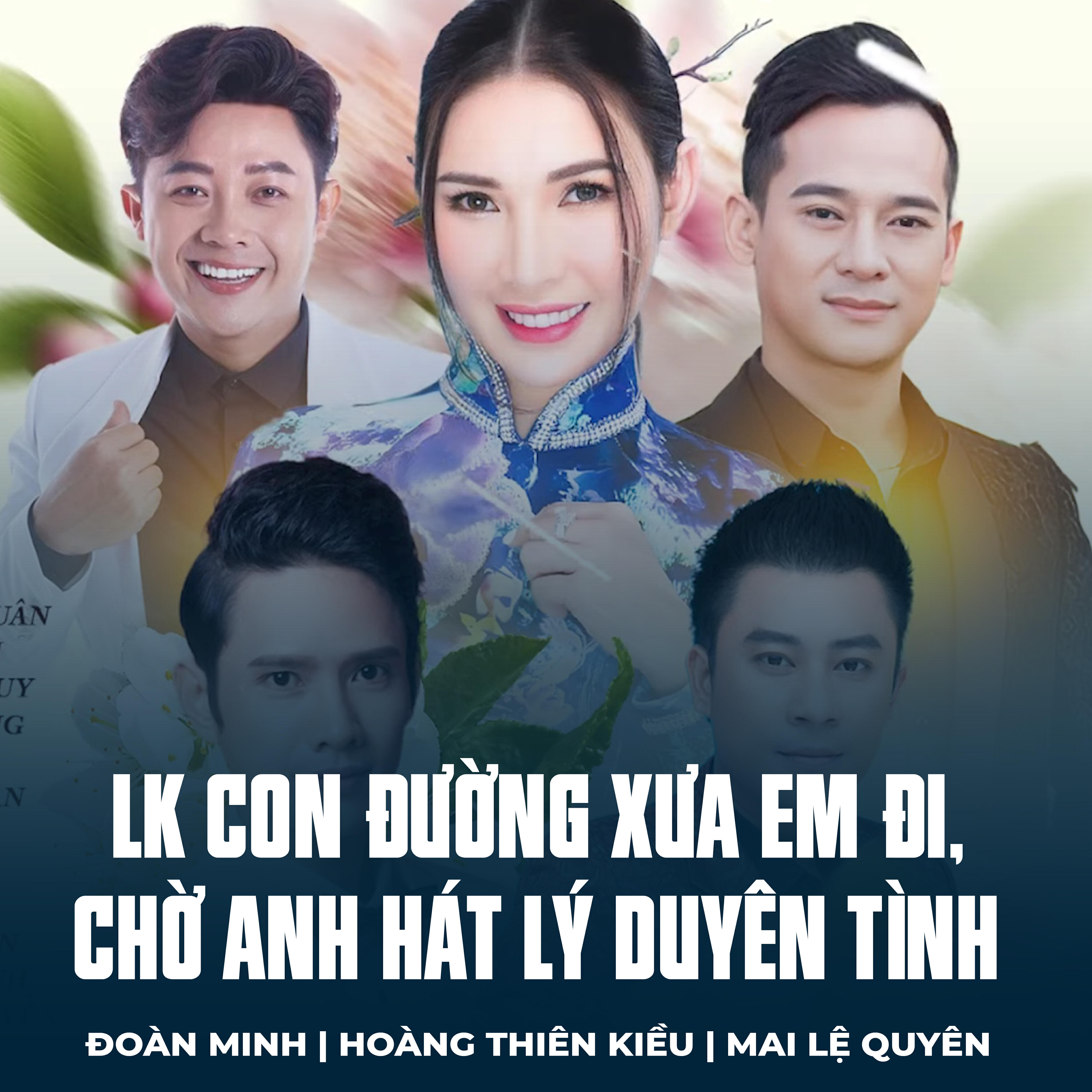 Релиз LK Con Đường Xưa Em Đi, Chờ Anh Hát Lý Duyên Tình