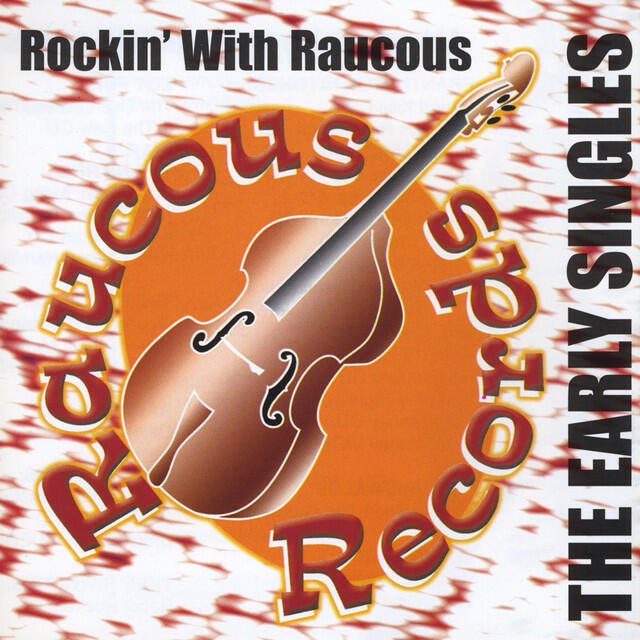 Релиз Rockin' With Raucous - The Early Singles