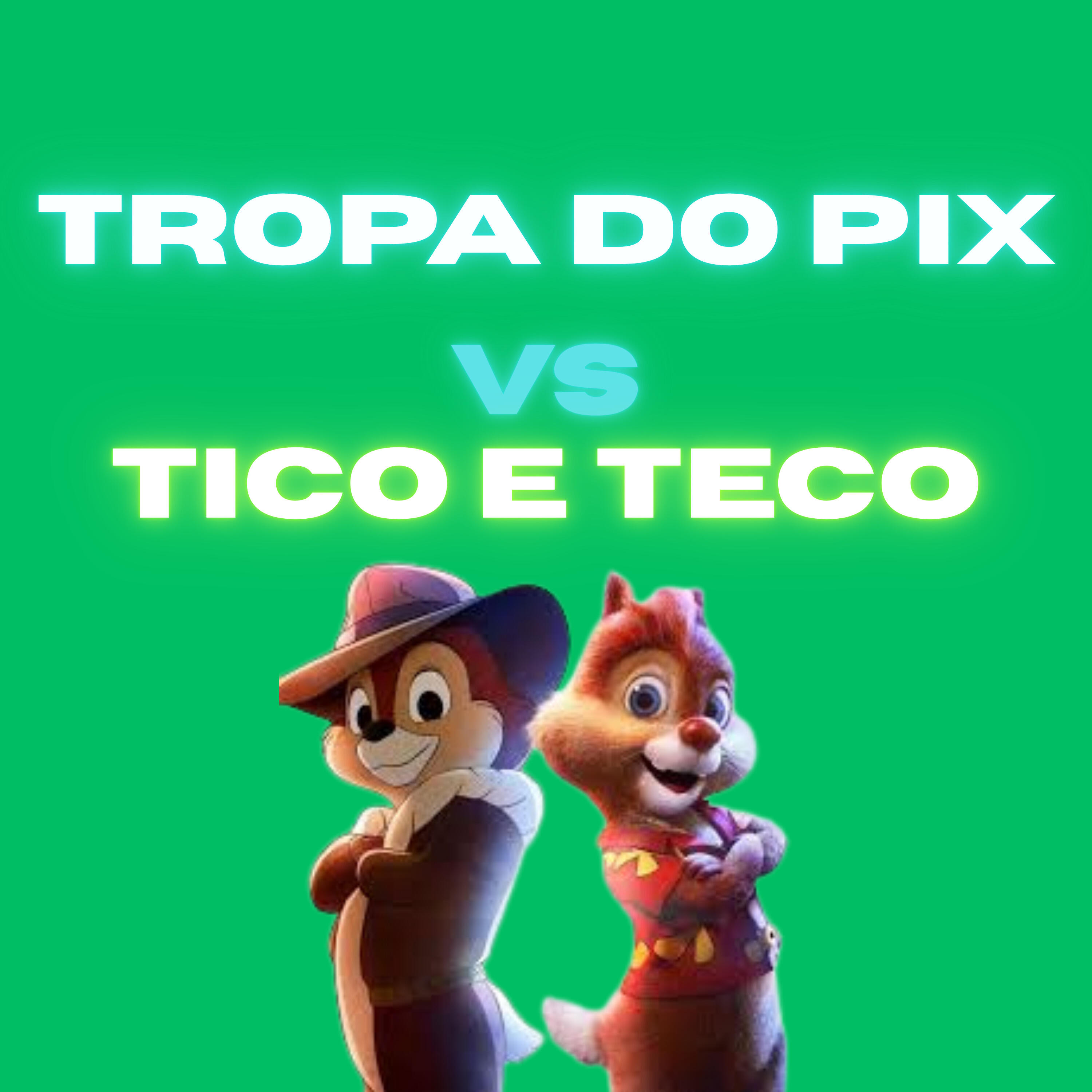 Релиз Tropa do Pix Vs Tico e Teco