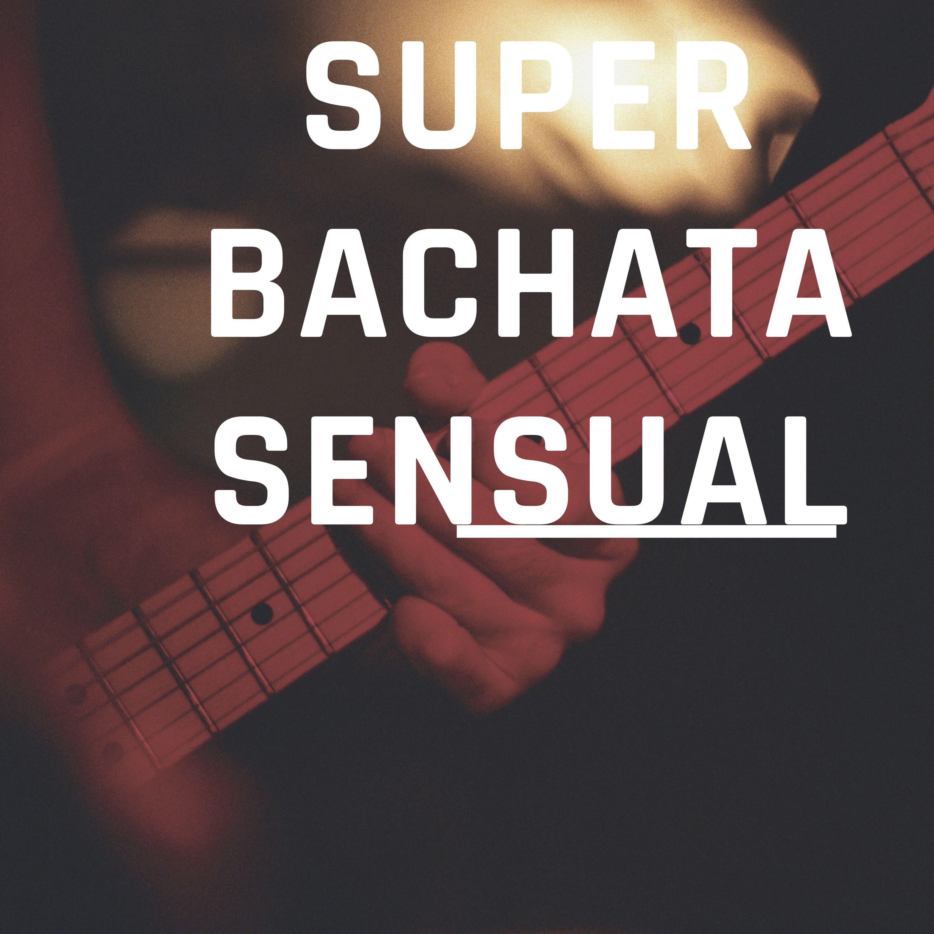 Постер альбома Super Bachata sensual